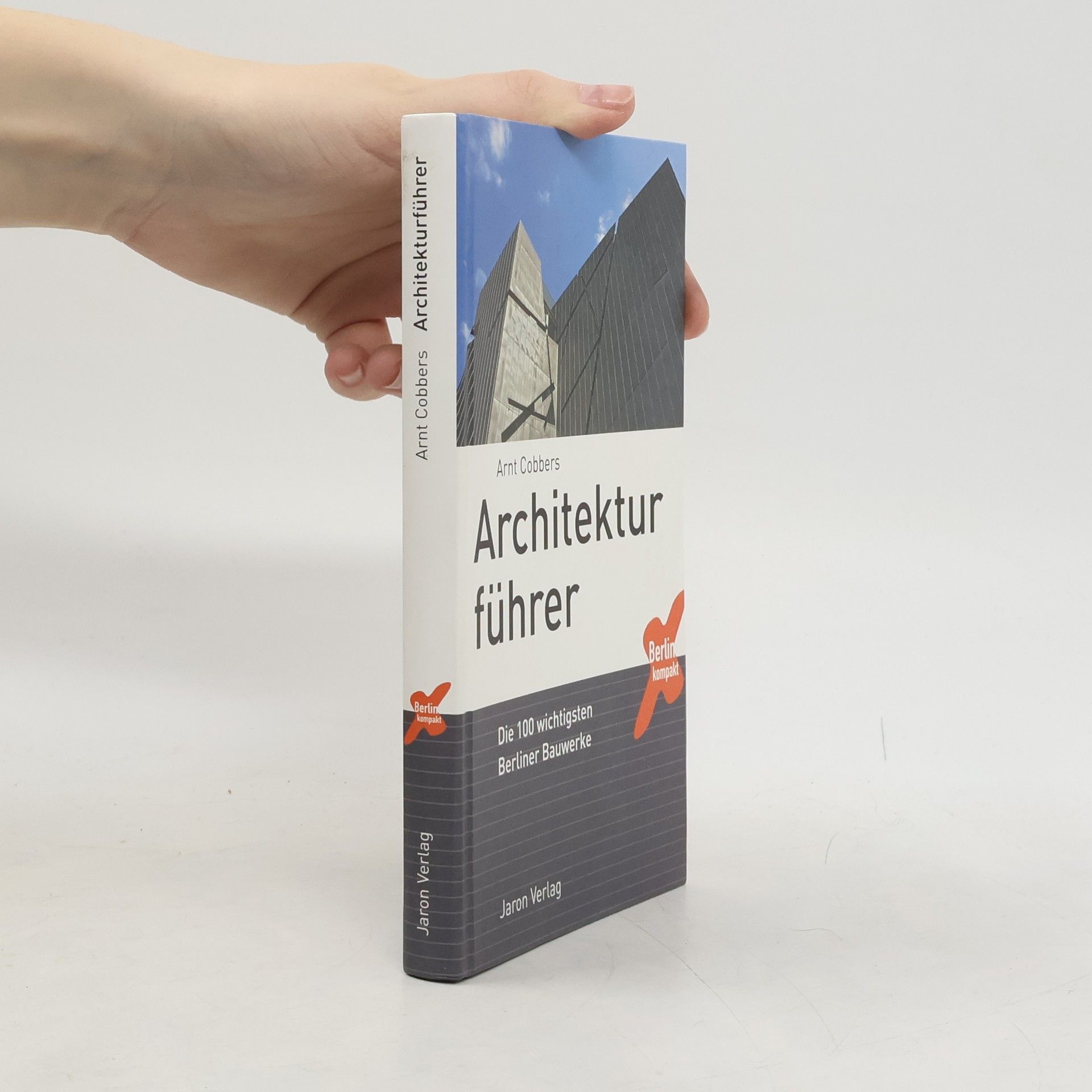 Arnt Cobbers Berlin kompakt: Architekturführer - Die 100 wichtigsten Berliner Bauwerke