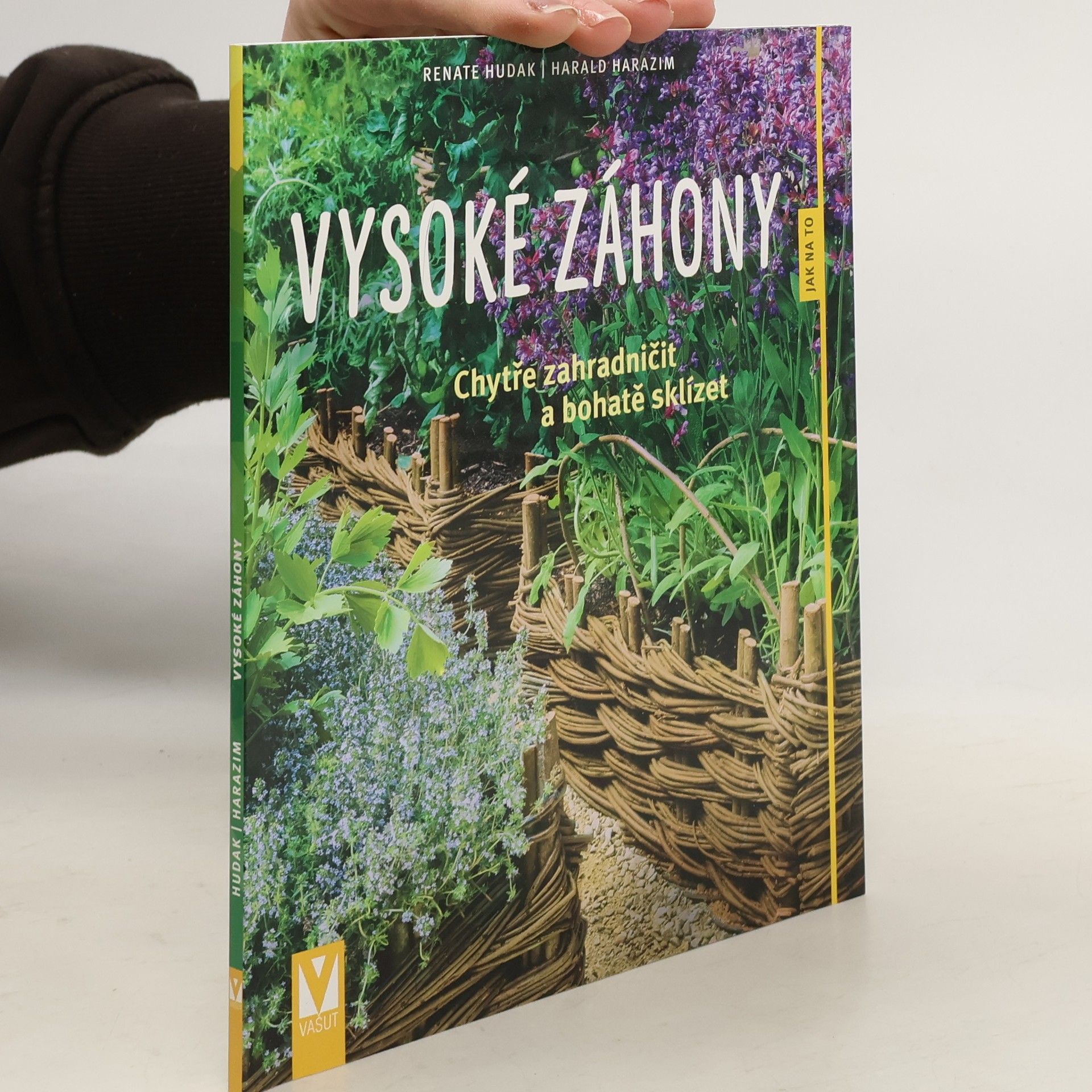 Vysoké záhony - Chytře zahradničit a bohatě sklízet