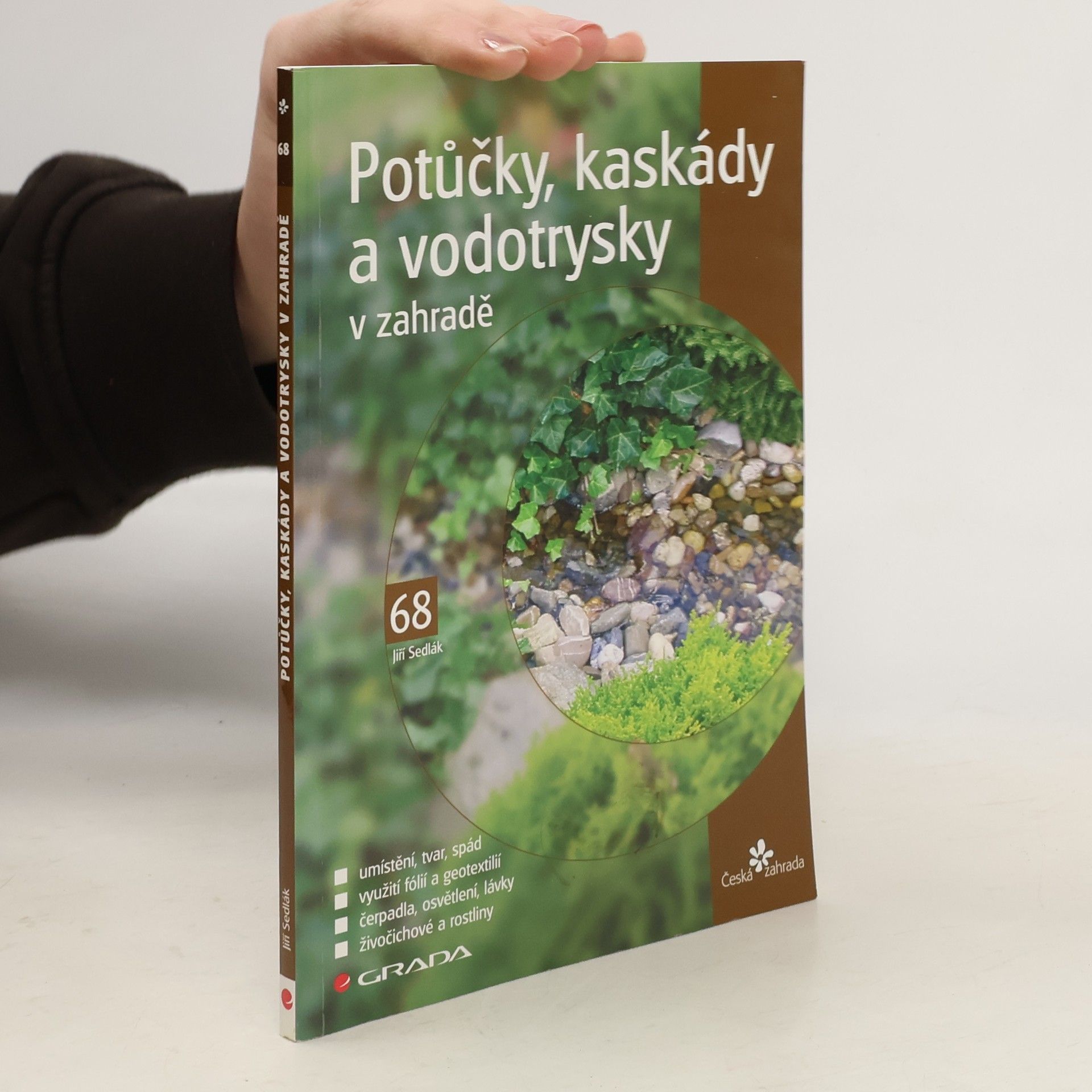 Jiří Sedlák Potůčky, kaskády a vodotrysky v zahradě