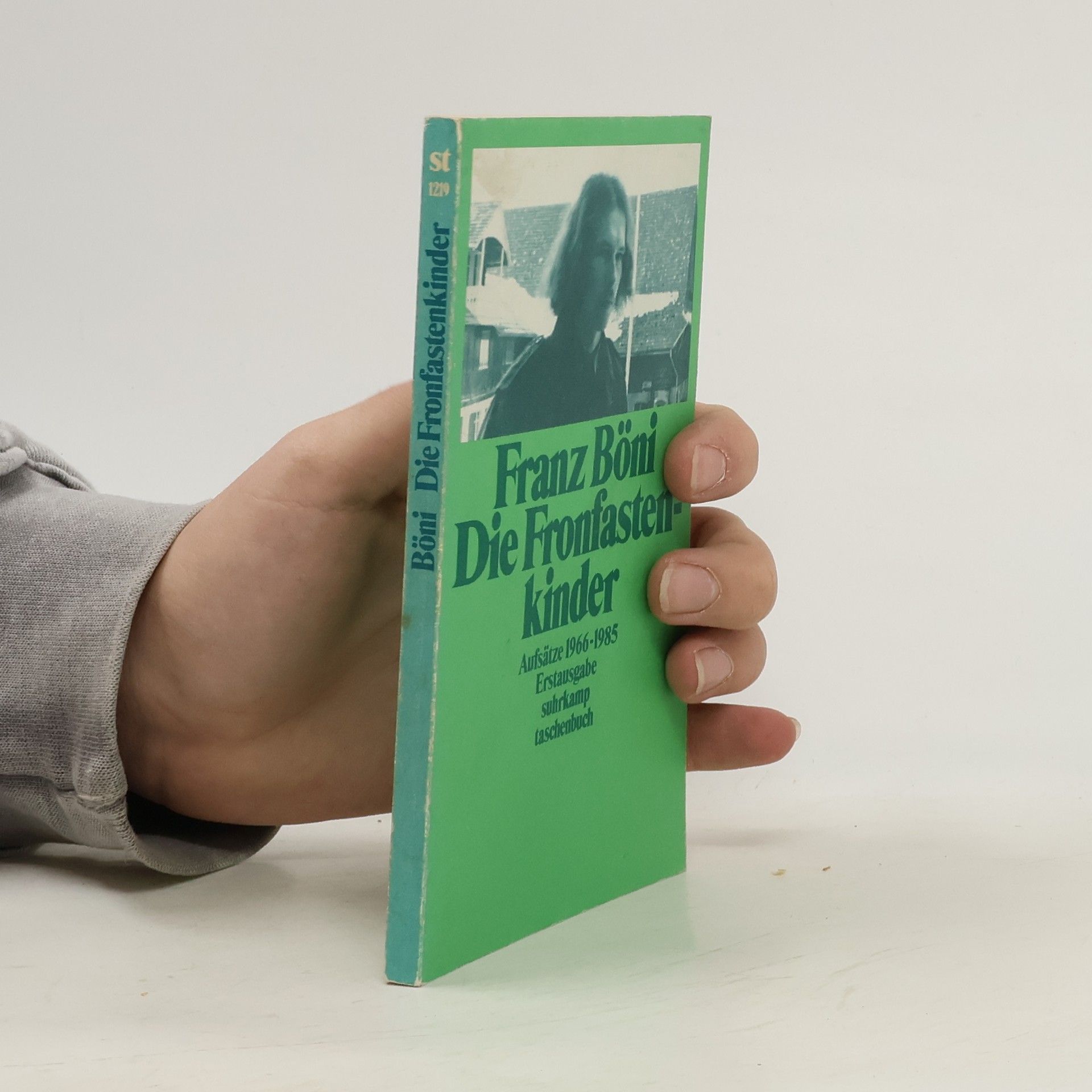 Franz Böni Die Fronfastenkinder. Aufsätze 1966-1985. Mit e. Nachw. v. Ulrich Horn