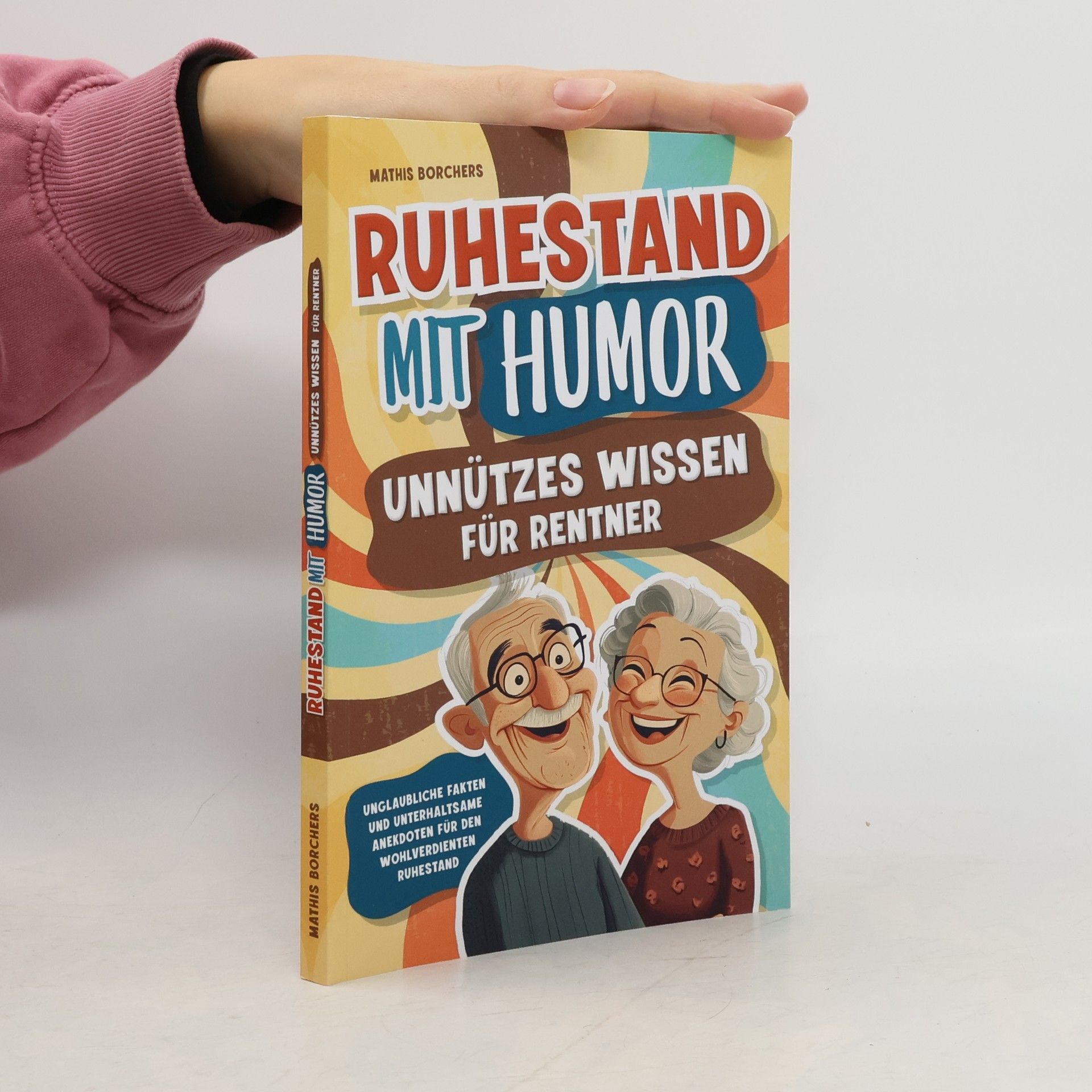 Mathis Borchers Ruhestand mit Humor unnützes Wissen für Rentner