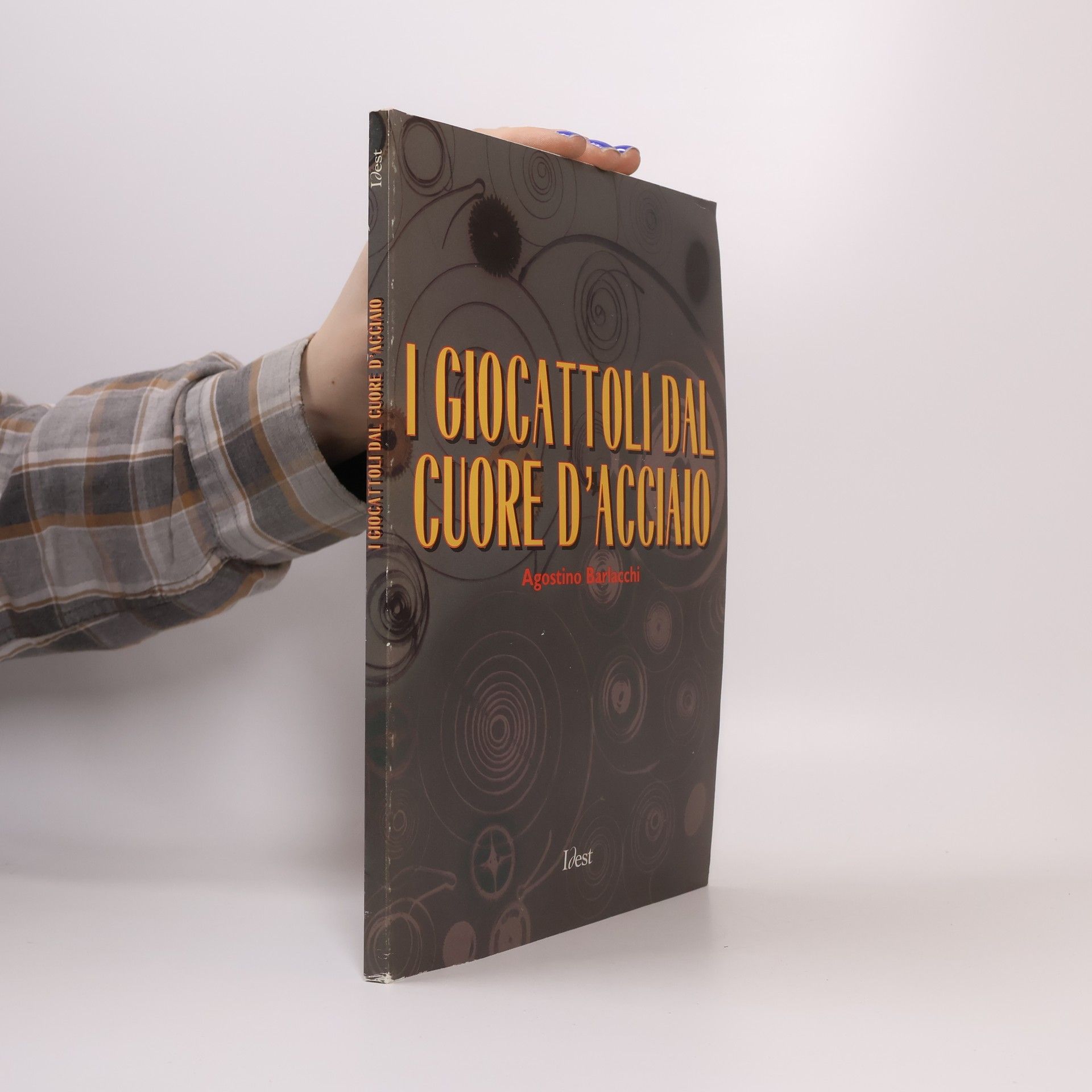 Agostino Barlacchi I giocattoli dal cuore d'acciaio