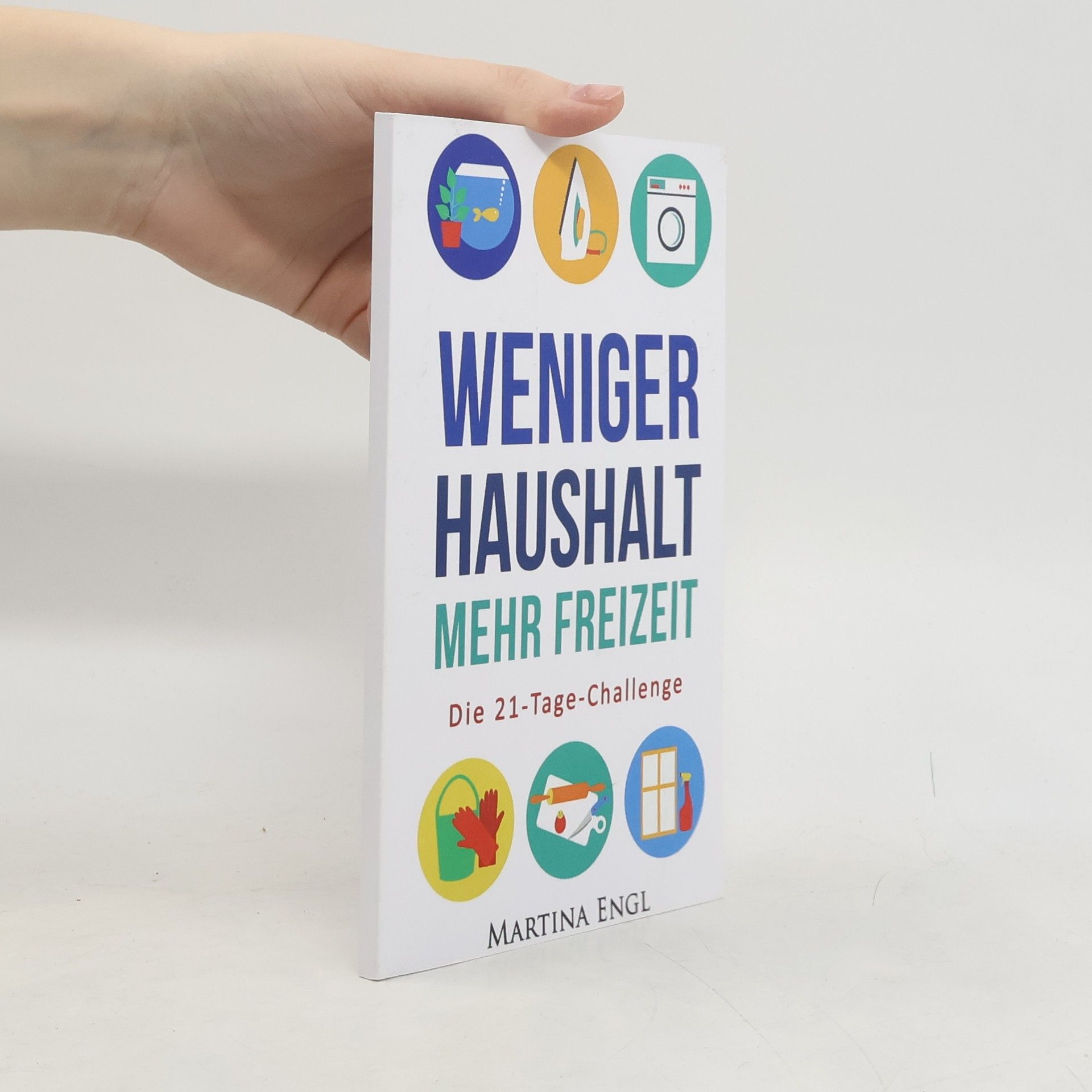 Martina Engl Weniger Haushalt - Mehr Freizeit