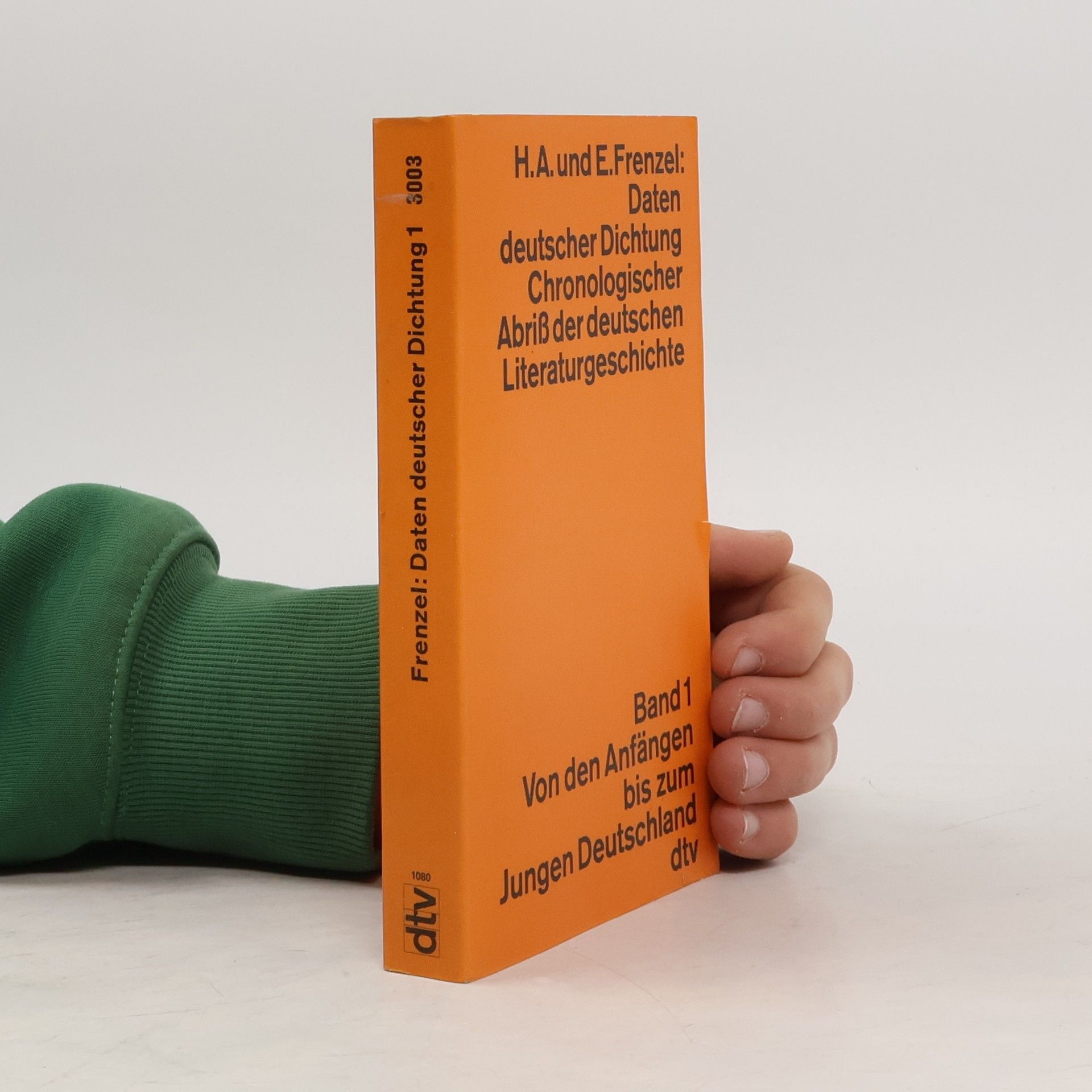 Herbert A. Frenzel Daten deutscher Dichtung. : chronologischer Abriß der deutschen Literaturgeschichte. Band 1, Von den Anfängen bis zum Jungen Deutschland