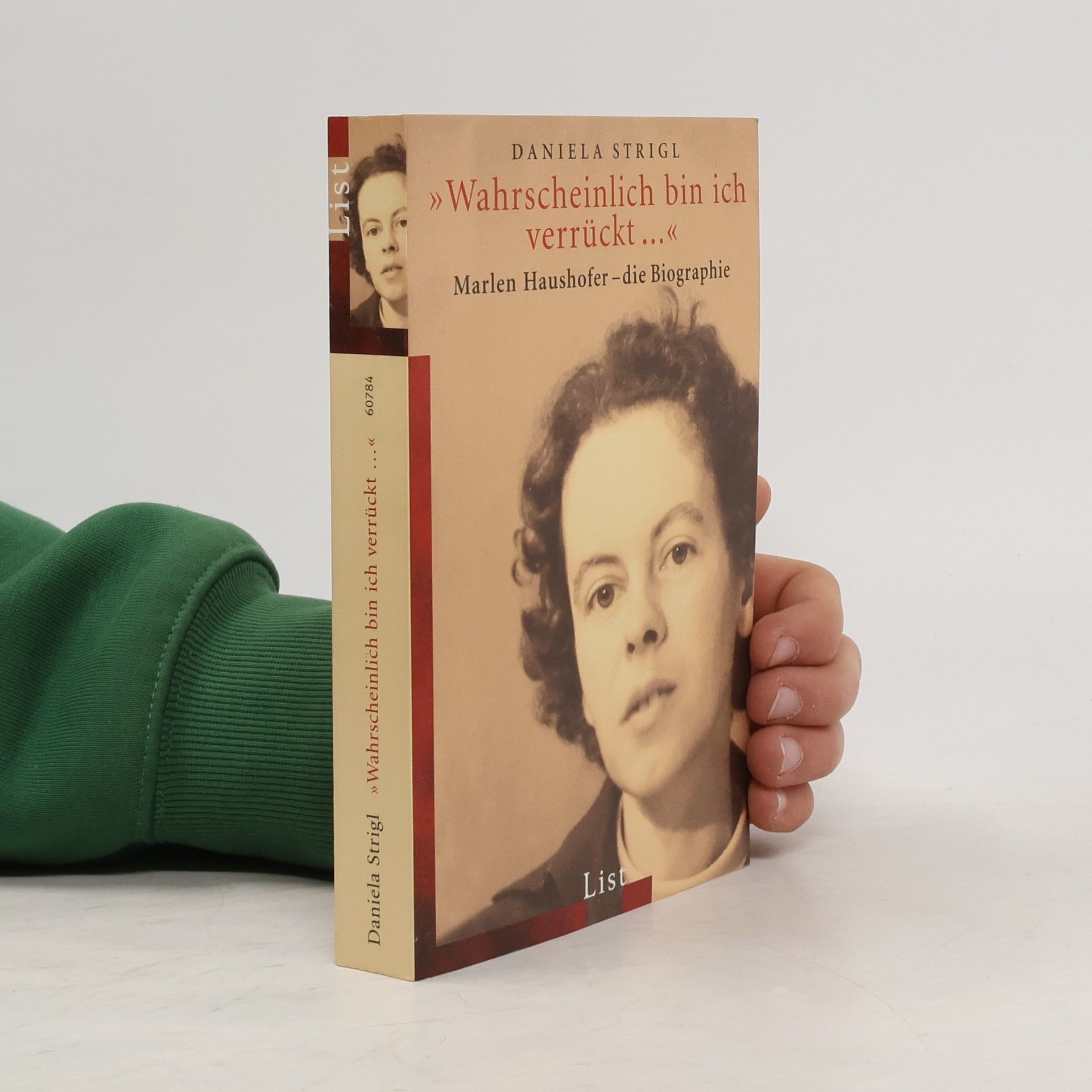 Daniela Strigl "Wahrscheinlich bin ich verrückt ... "