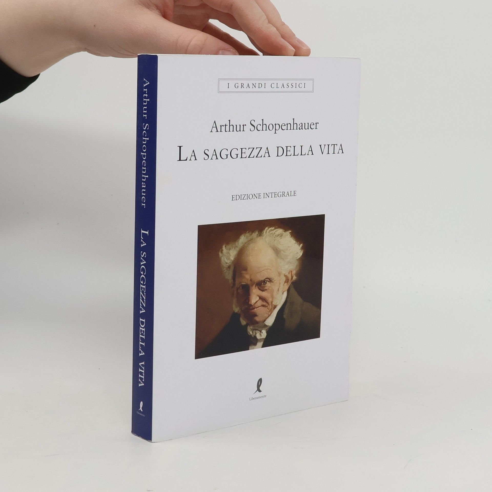 Arthur Schopenhauer I grandi classici: La saggezza della vita. Ediz. integrale
