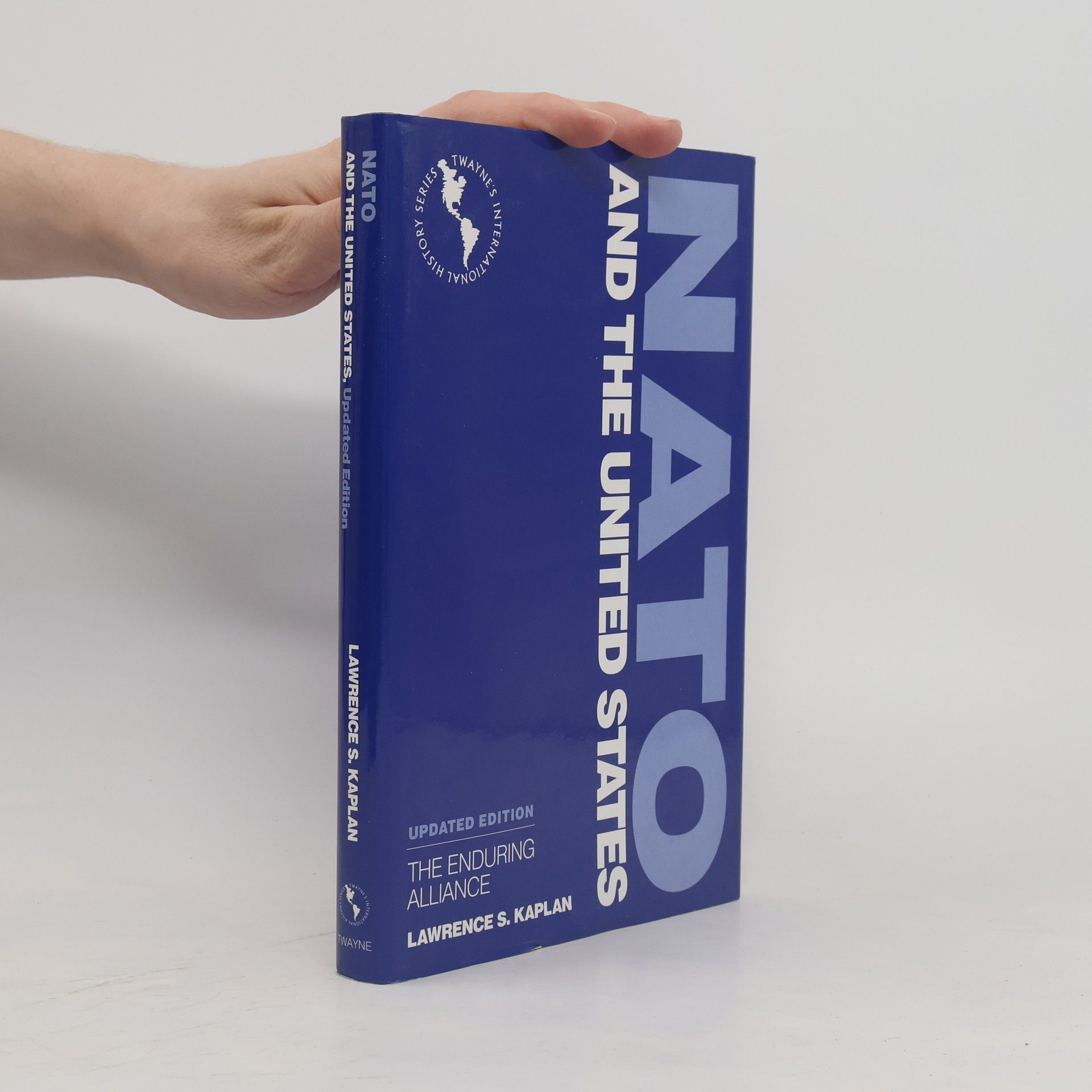 Lawrence S. Kaplan NATO and the United States, Updated Edition