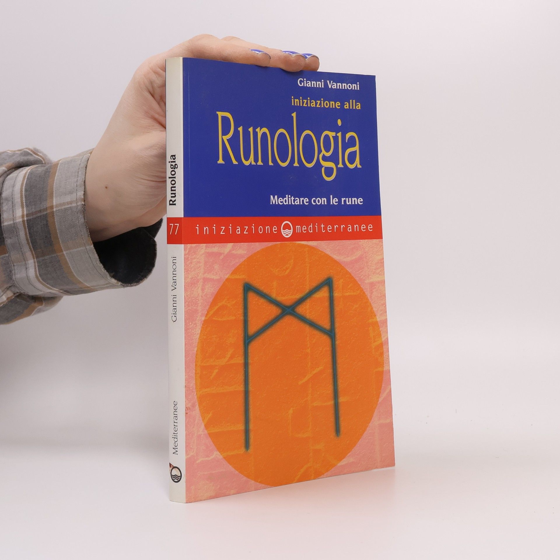 Gianni Vannoni Iniziazione alla runologia. Meditare con le rune
