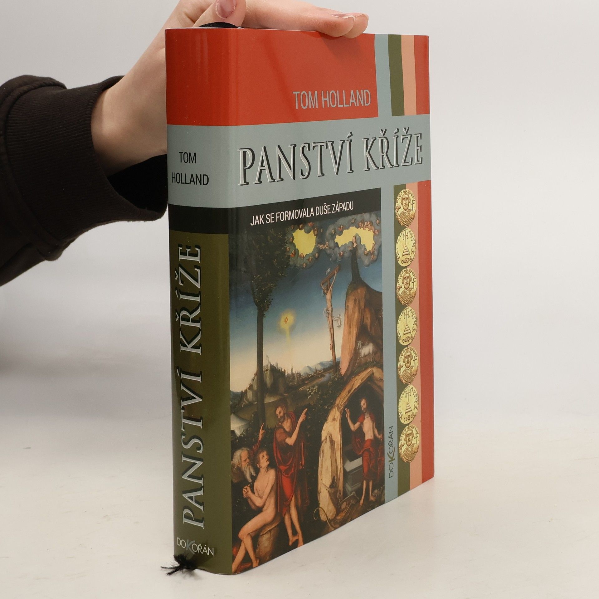Tom Holland Panství kříže : jak se formovala duše Západu