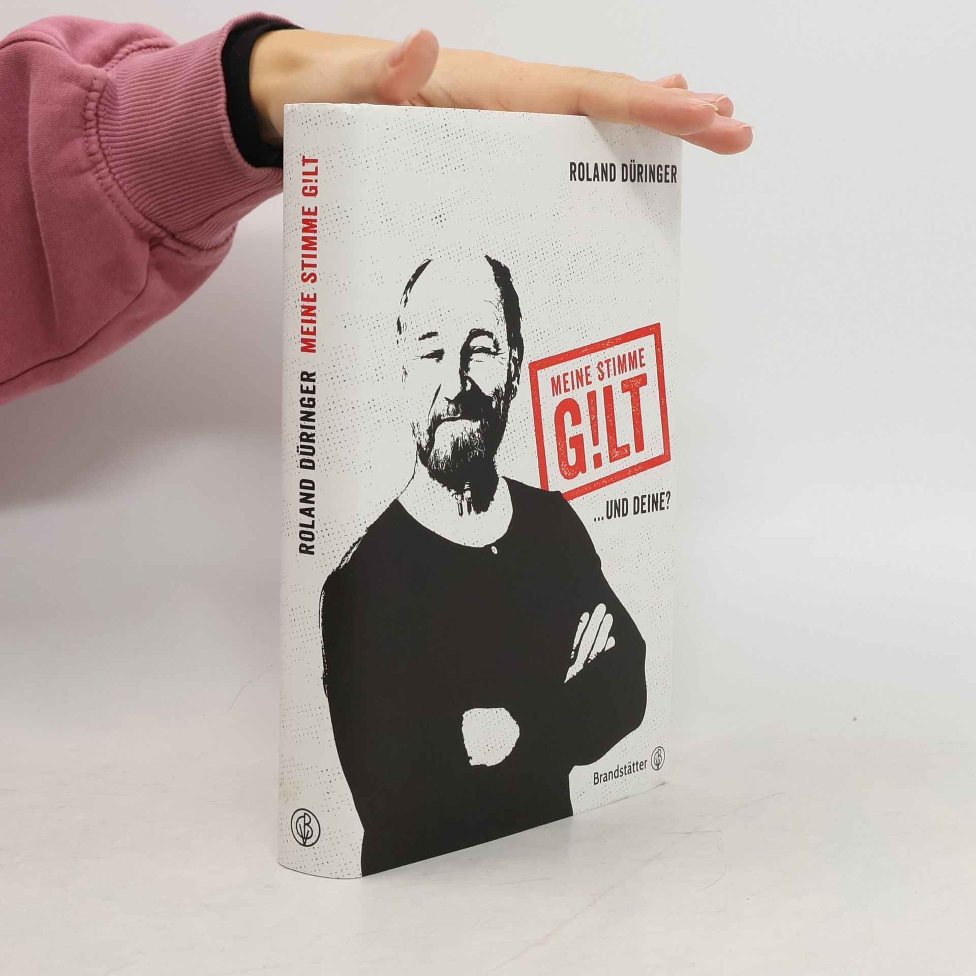 Roland Düringer Meine Stimme gilt