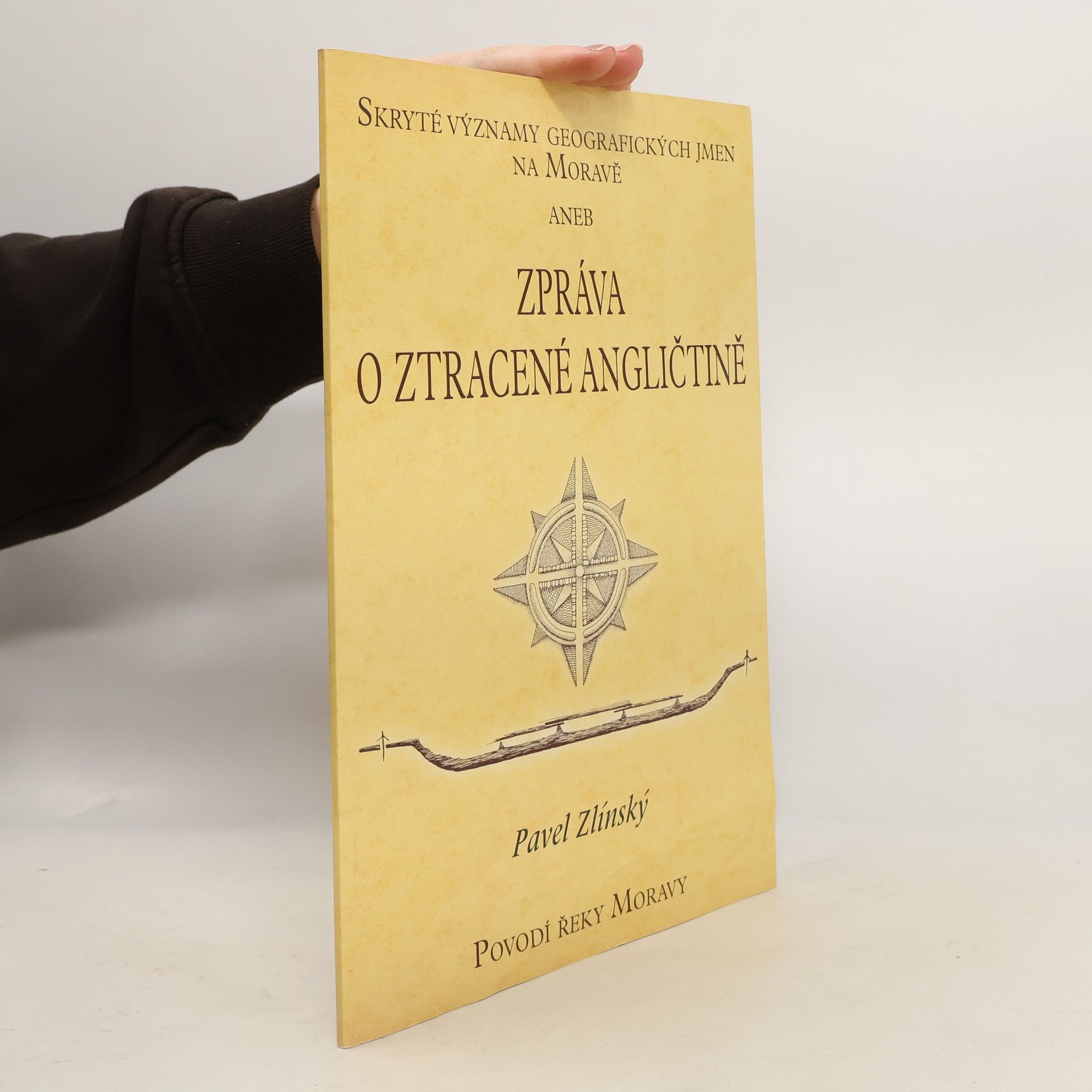Pavel Zlínský Skryté významy geografických jmen na Moravě, aneb, Zpráva o ztracené angličtině