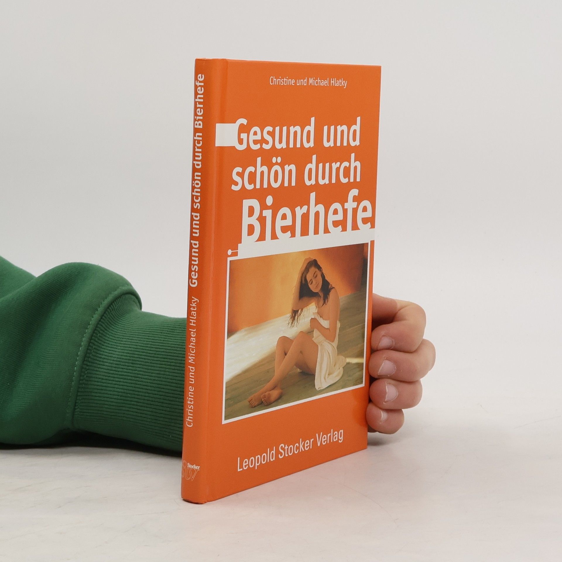 Christine Hlatky Gesund und schön durch Bierhefe