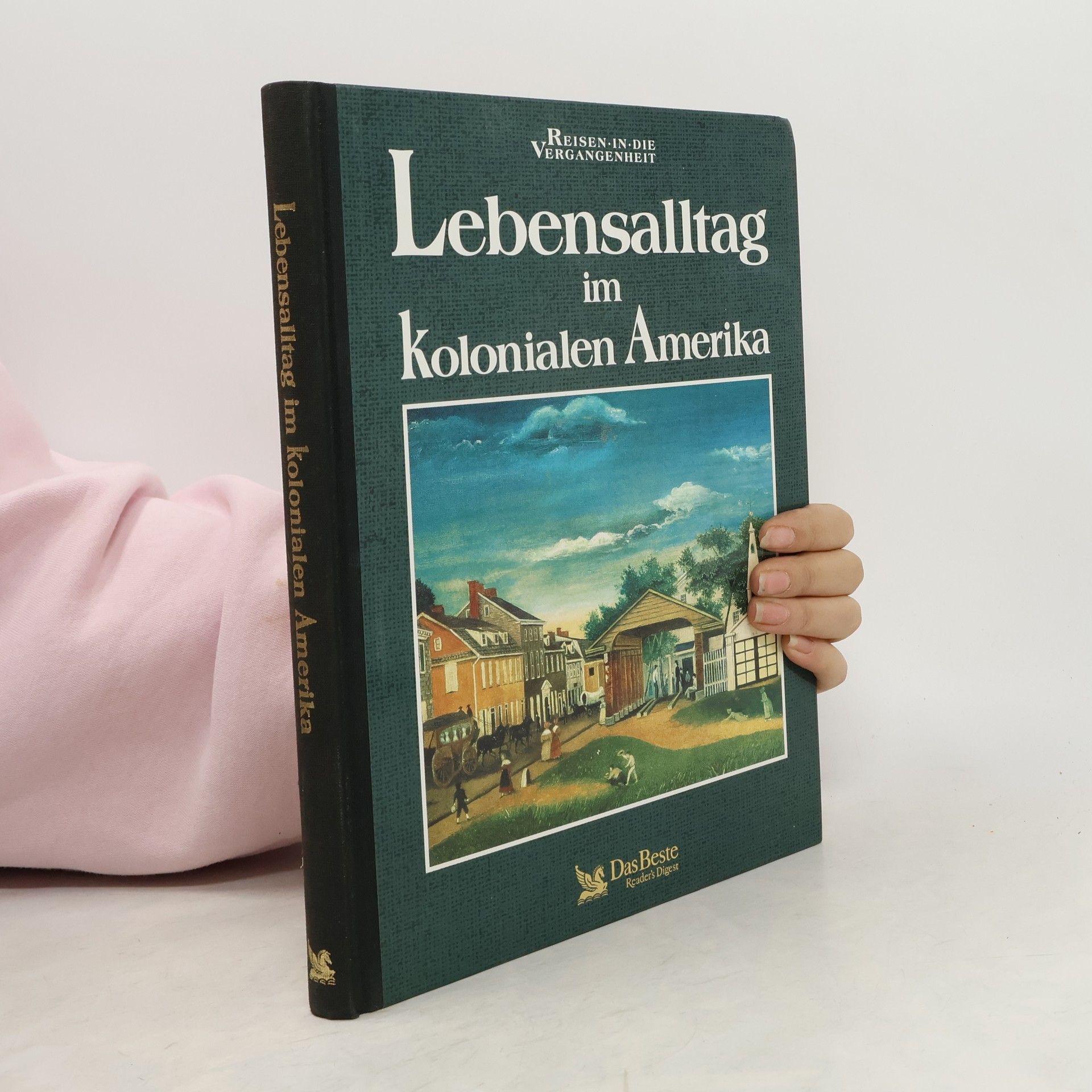 Autorenkollektiv Lebensalltag im kolonialen Amerika