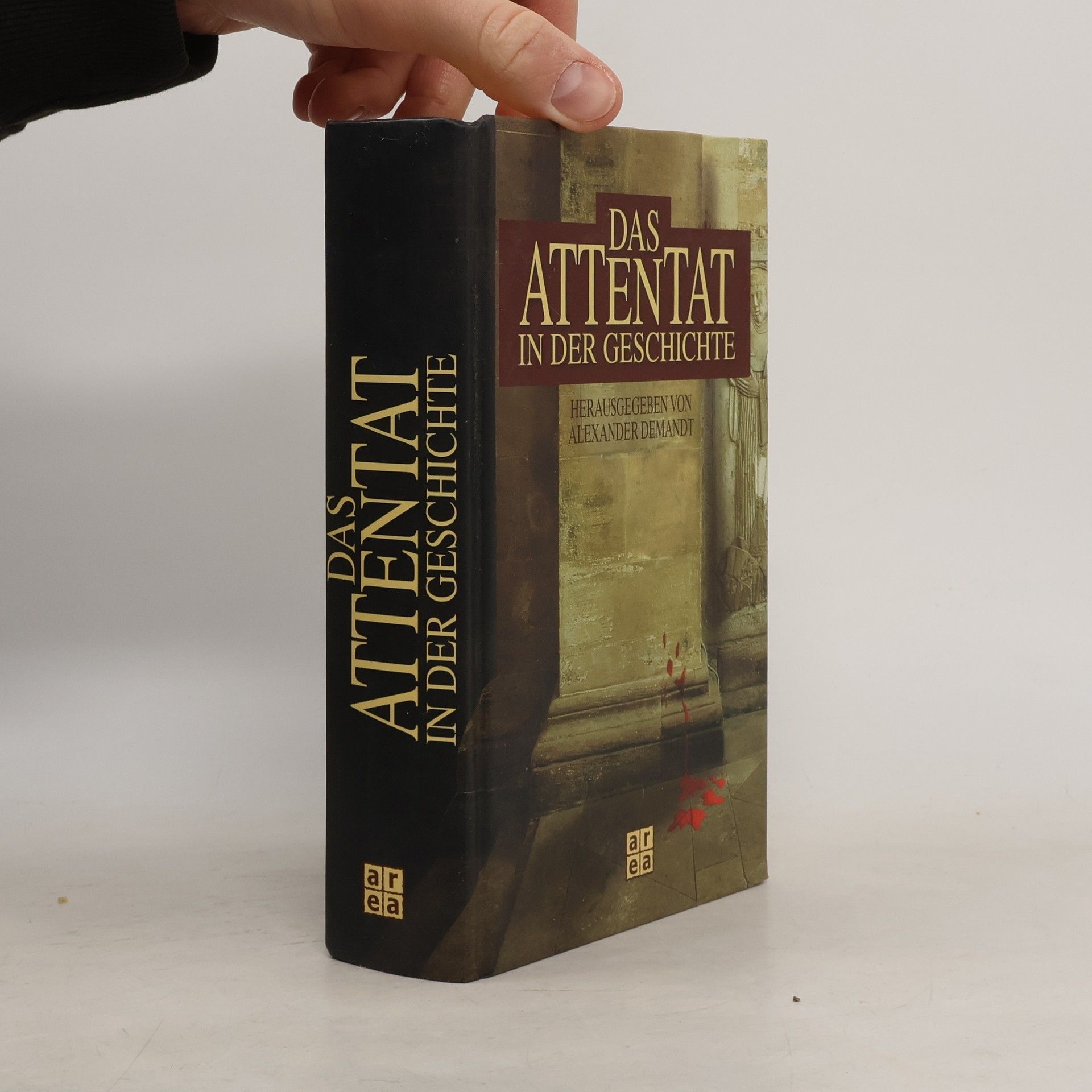 Alexander Demandt Das Attentat in der Geschichte