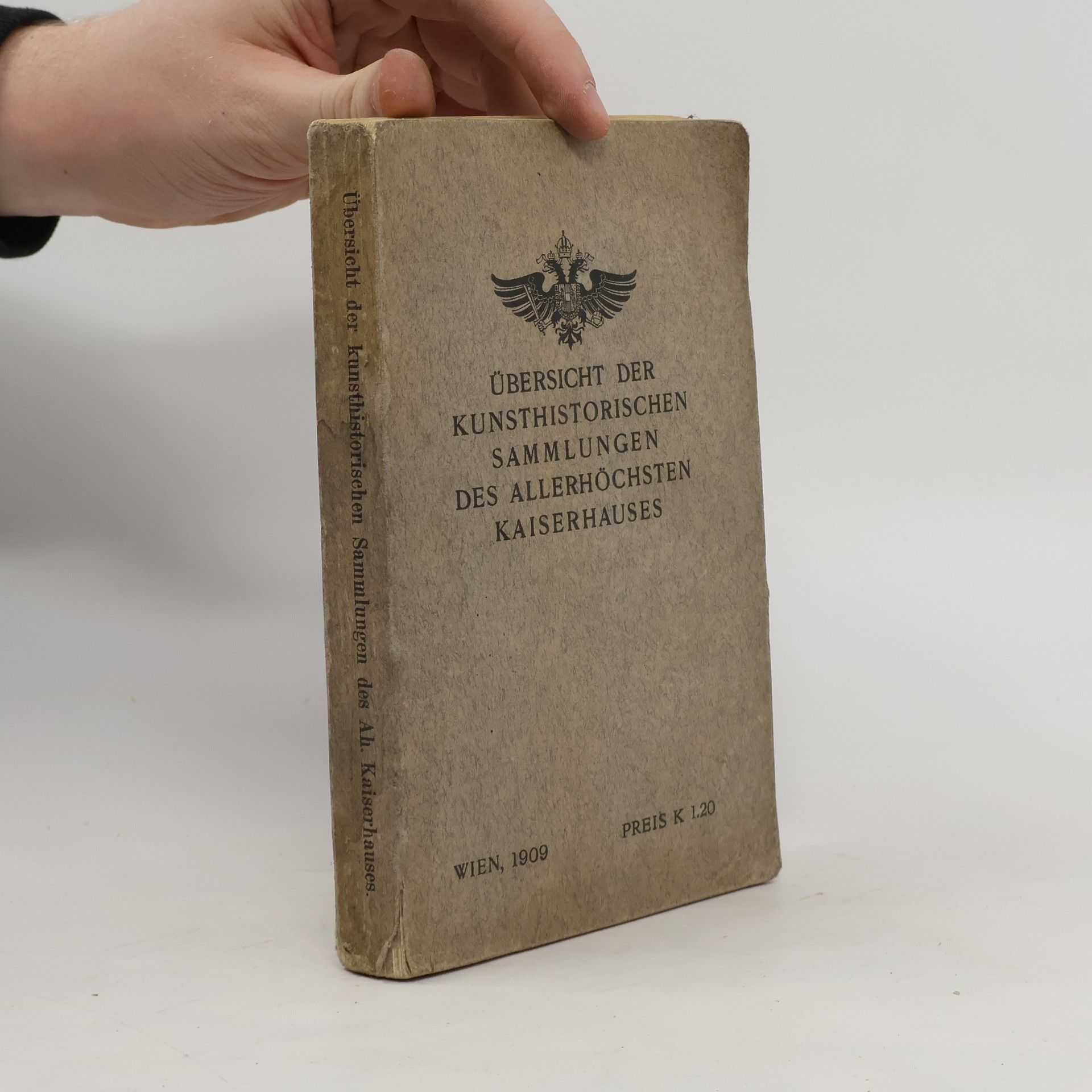 Various authors Übersicht der kunsthistorischen Sammlungen des Allerhöchsten Kaiserhauses