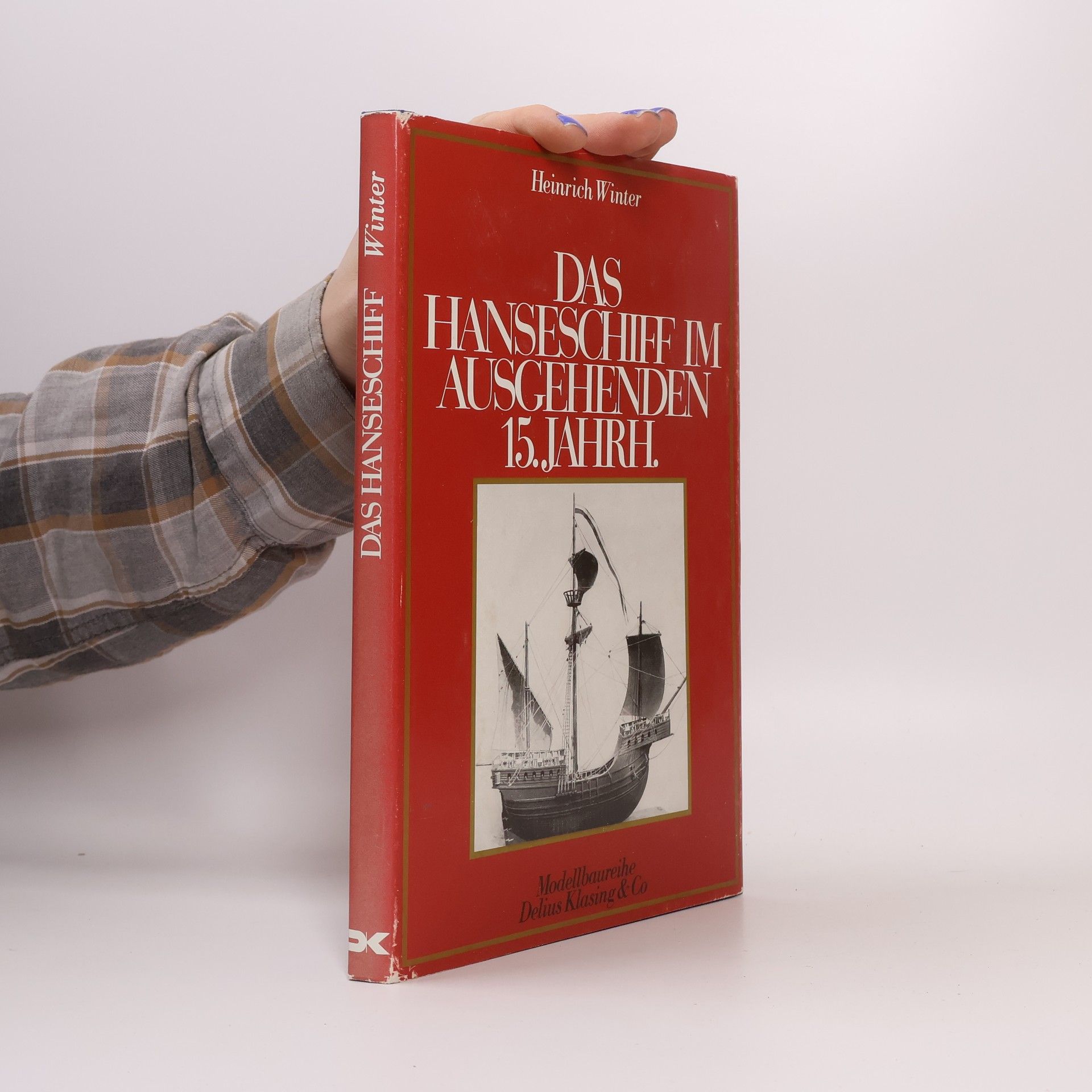 Heinrich Winter Das Hanseschiff im ausgehenden 15. [fünfzehnten] Jahrhundert