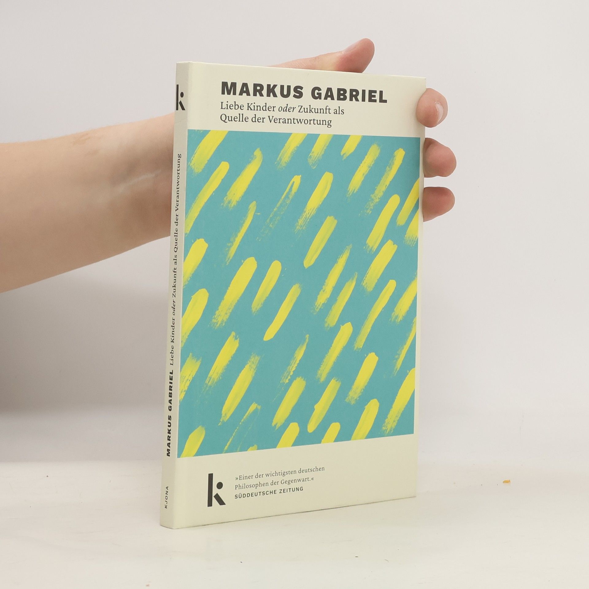 Markus Gabriel Liebe Kinder oder Zukunft als Quelle der Verantwortung