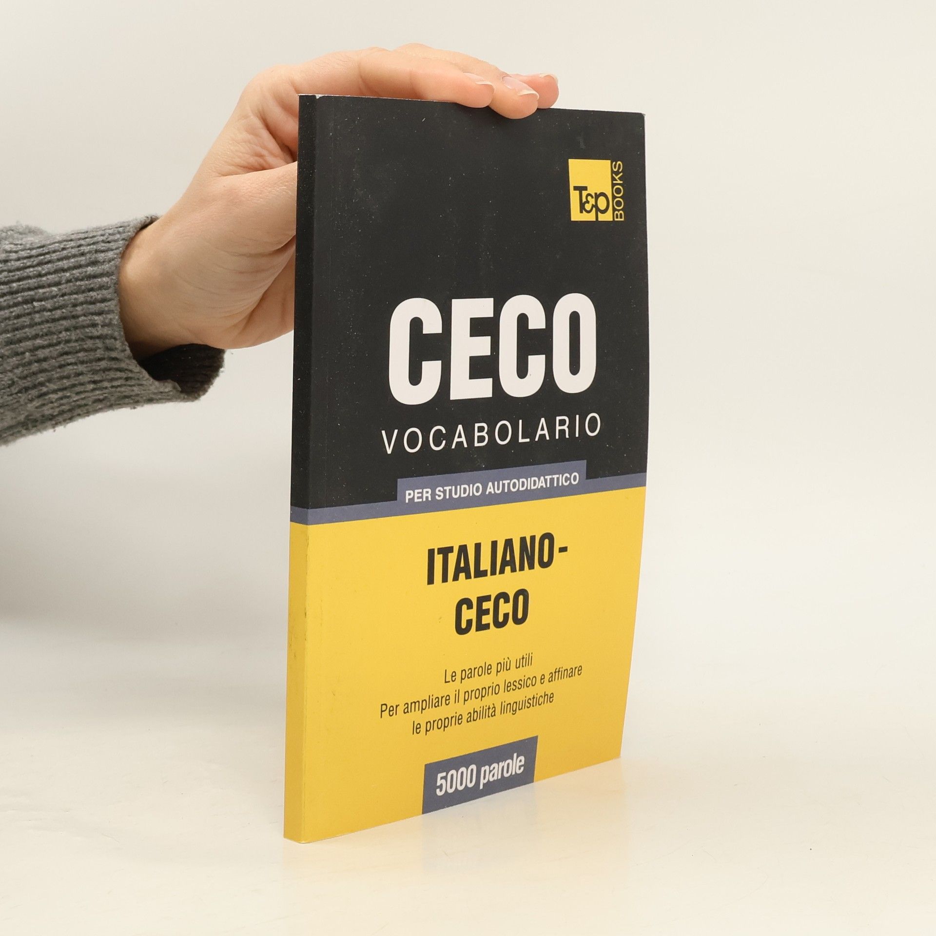 Andrey Taranov Italian Collection - 67: Vocabolario italiano-ceco per studio autodidattico - 5000 parole