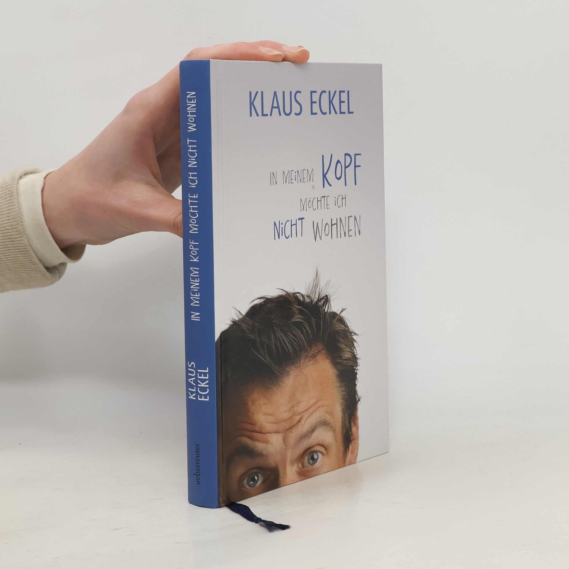 Klaus Eckel In meinem Kopf möchte ich nicht wohnen