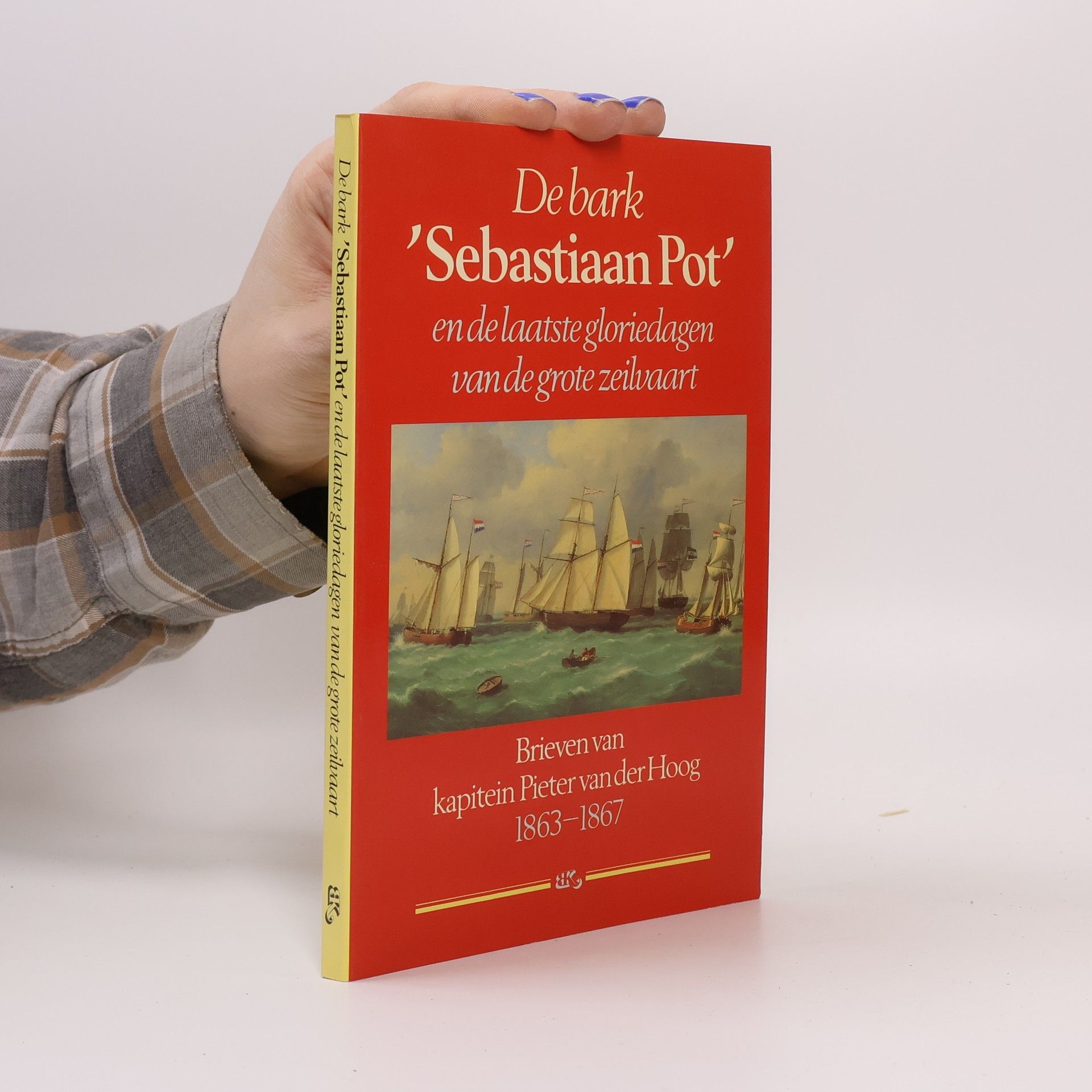 Pieter van der Hoog De bark 'Sebastiaan Pot' en de laatste gloriedagen van de grote zeilvaart