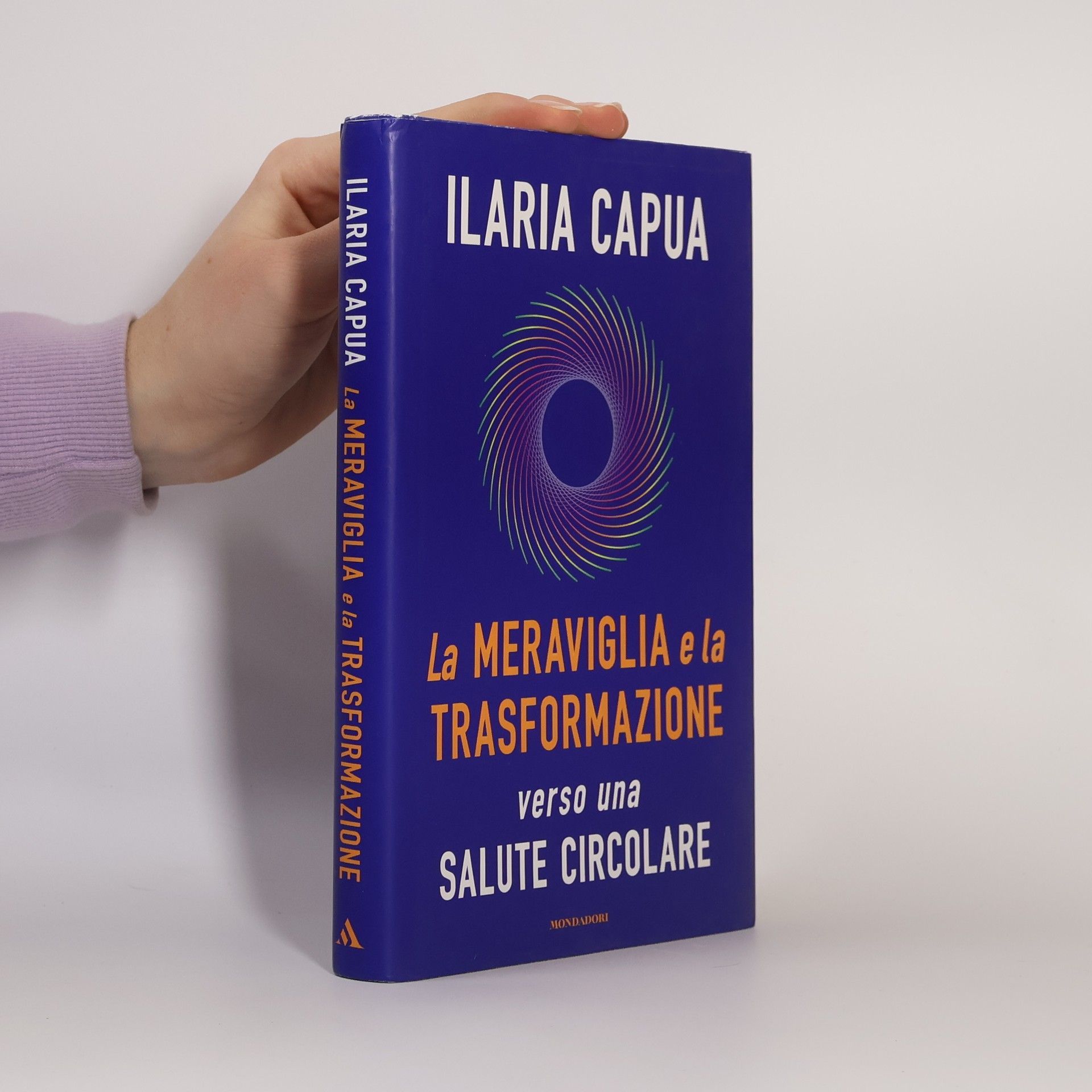 Ilaria Capua La meraviglia e la trasformazione verso una salute circolare