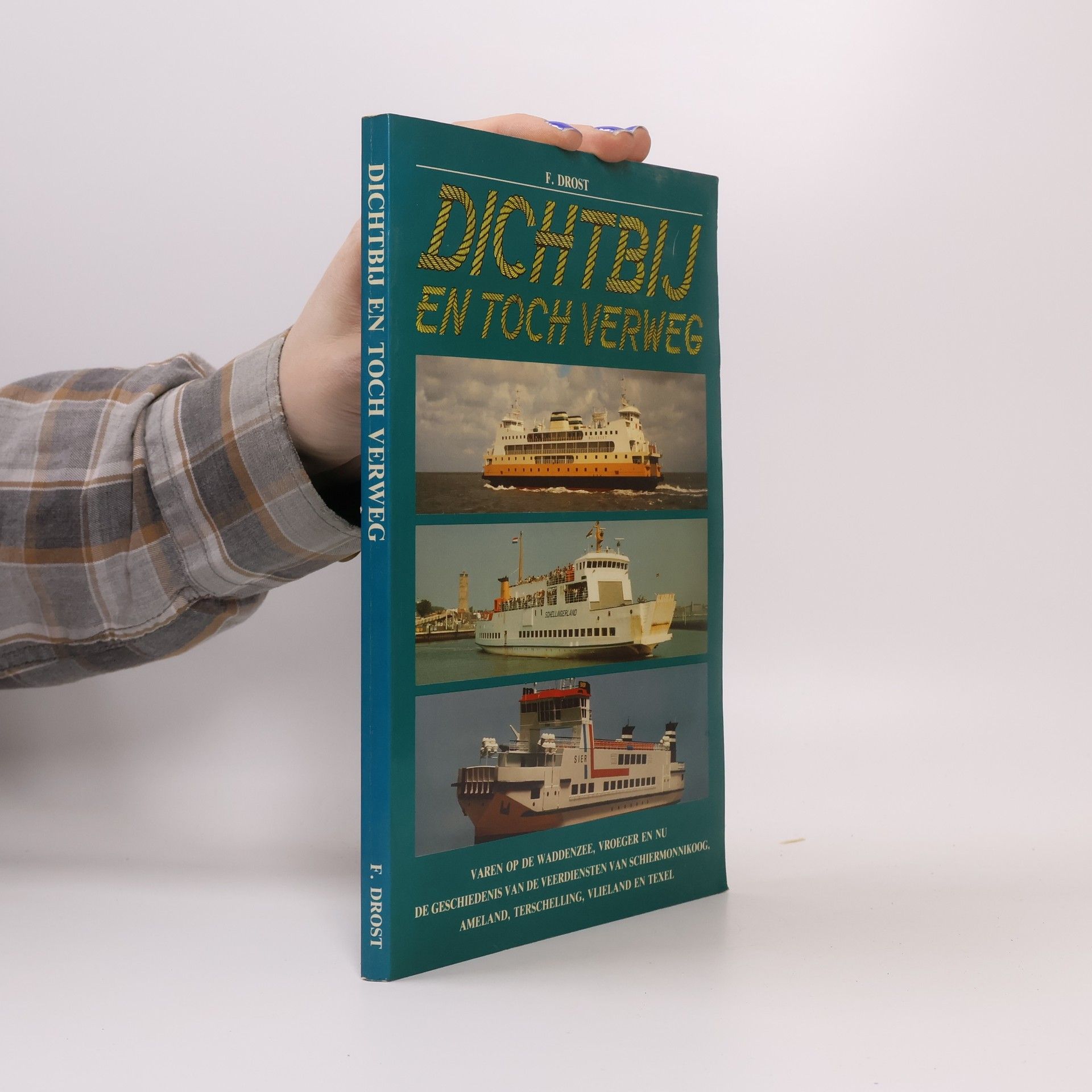 F. Drost Dichtbij en toch verweg