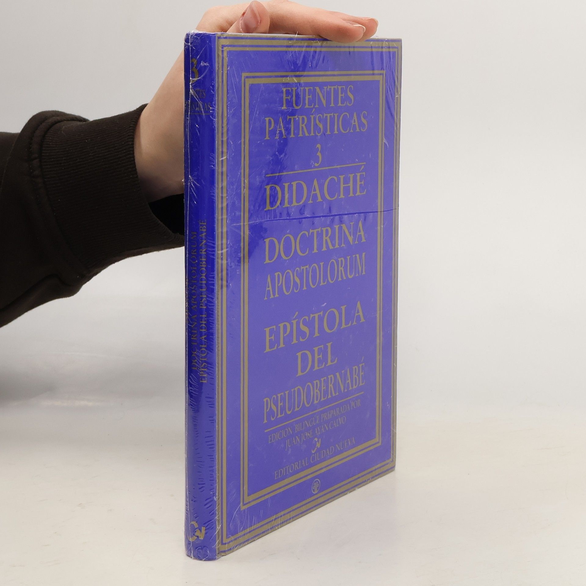 Juan José Ayán Calvo Fuentes Patrísticas - 3: Didaché, doctrina apostolorum, epístola del Pseudo-Bernabé