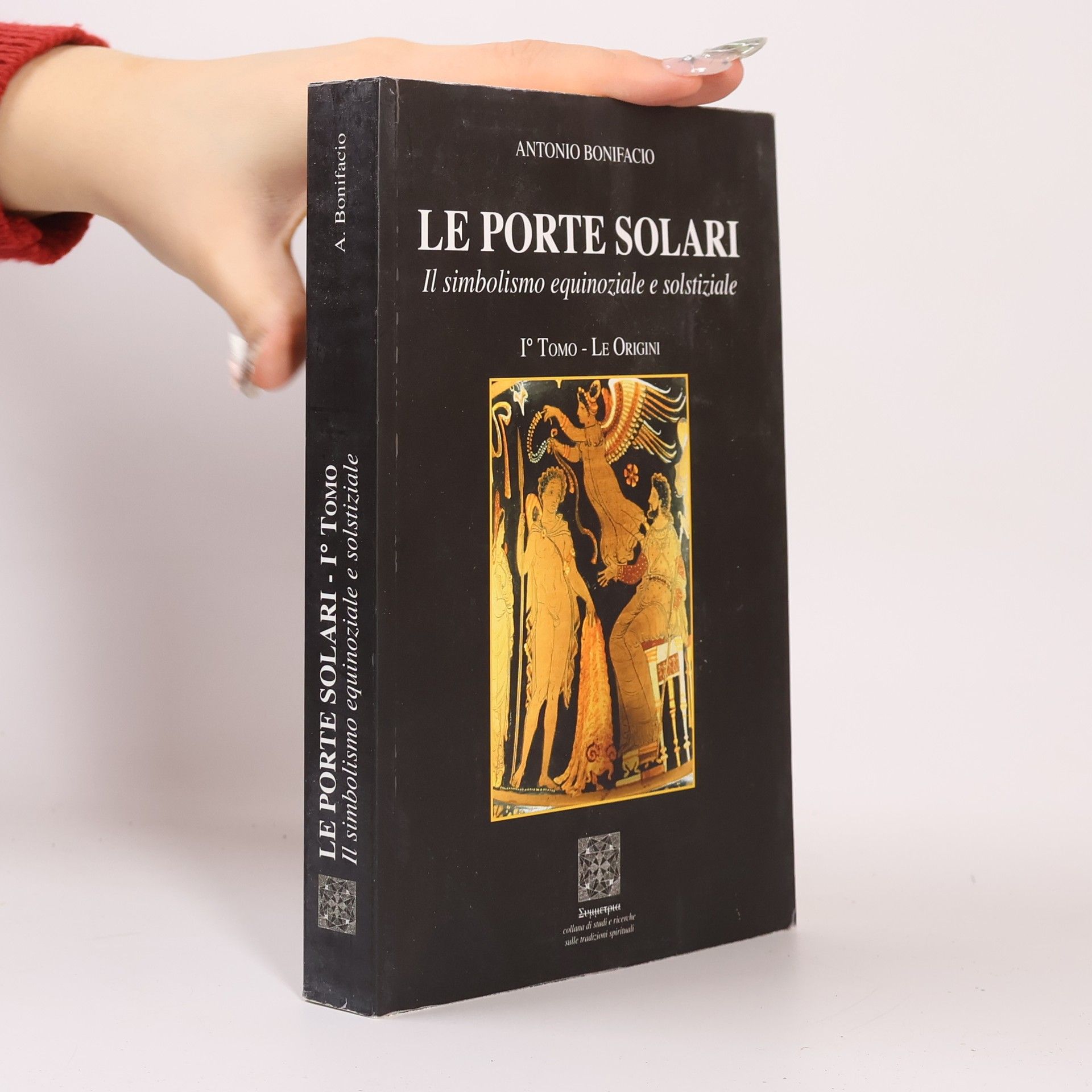 Antonio Bonifacio Le porte solari. Il simbolismo equinoziale e solstiziale. Le origini