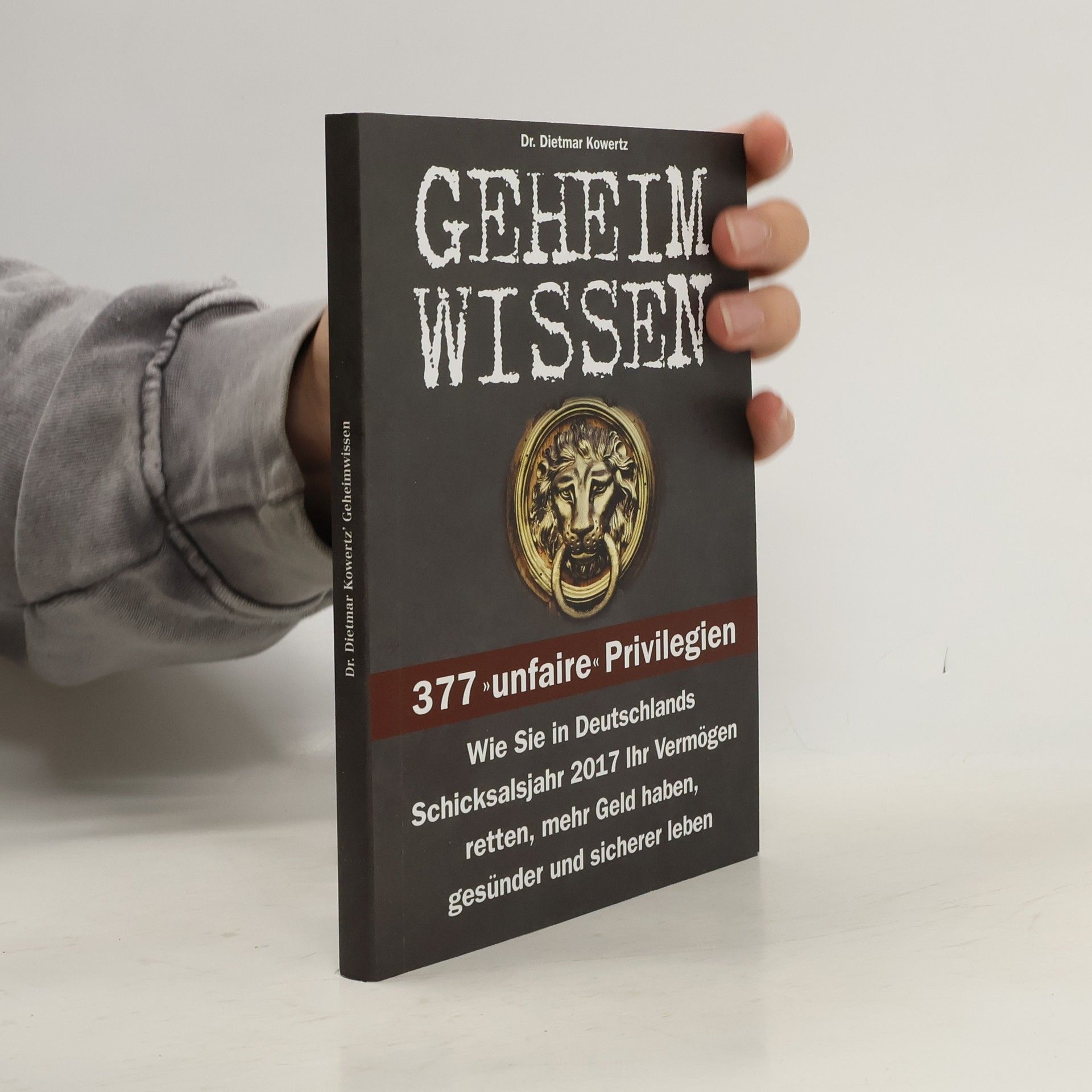 Dietmar Kowertz Verbotene Wahrheiten : Benefit-Geheimnisse, 351 neue Enthüllungen