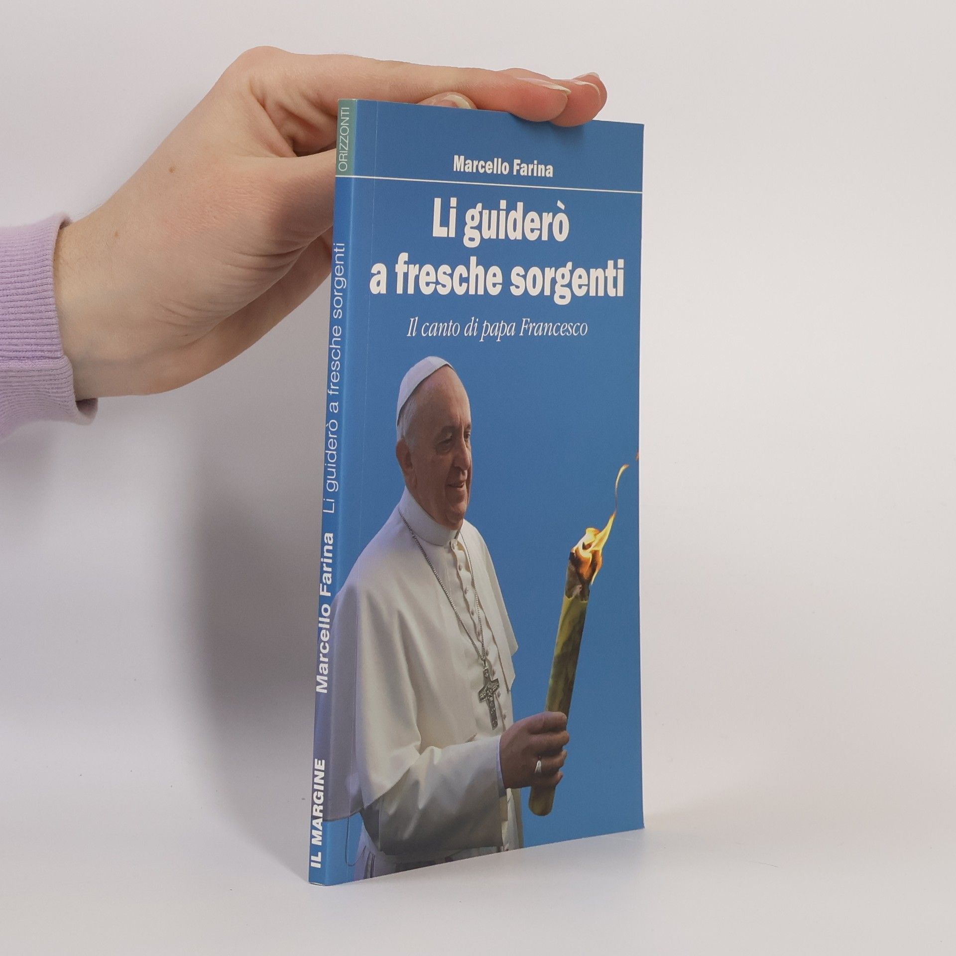 MARCELLO FARINA Li guiderò a fresche sorgenti. Il canto di papa Francesco