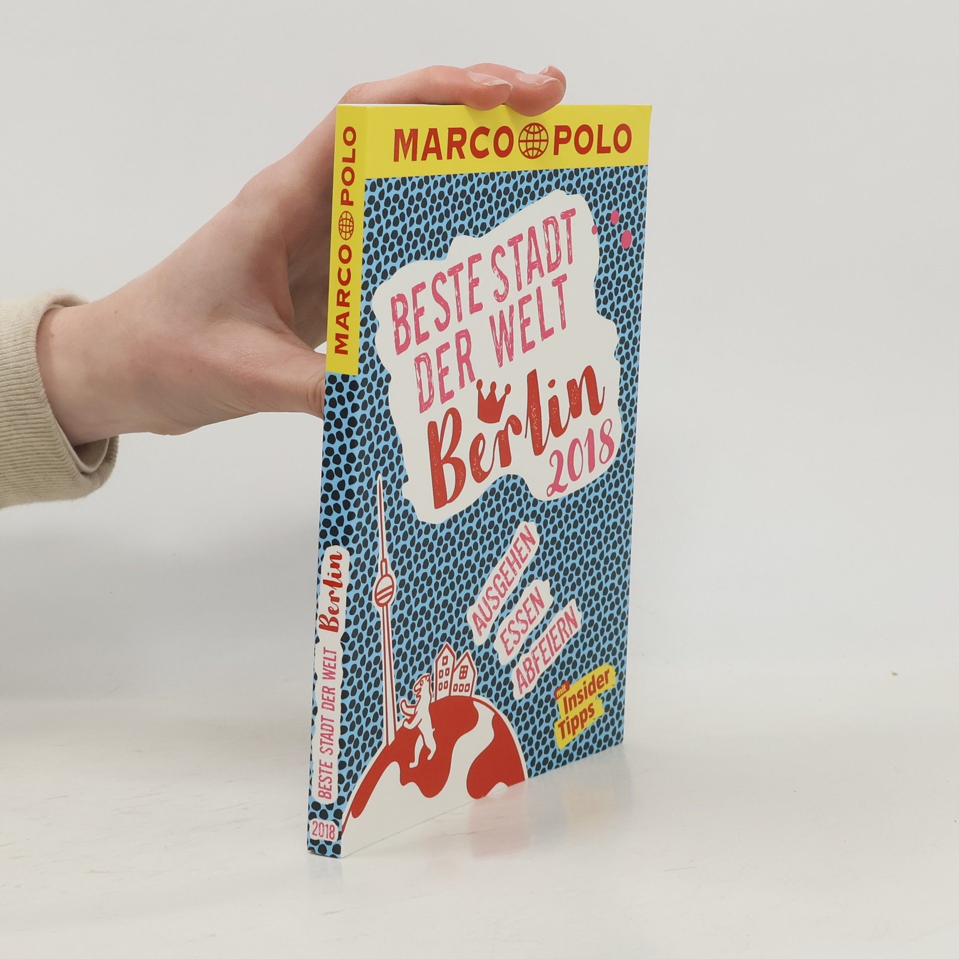 Juliane Wiedemeier MARCO POLO Cityguides: MARCO POLO Beste Stadt der Welt - Berlin 2018