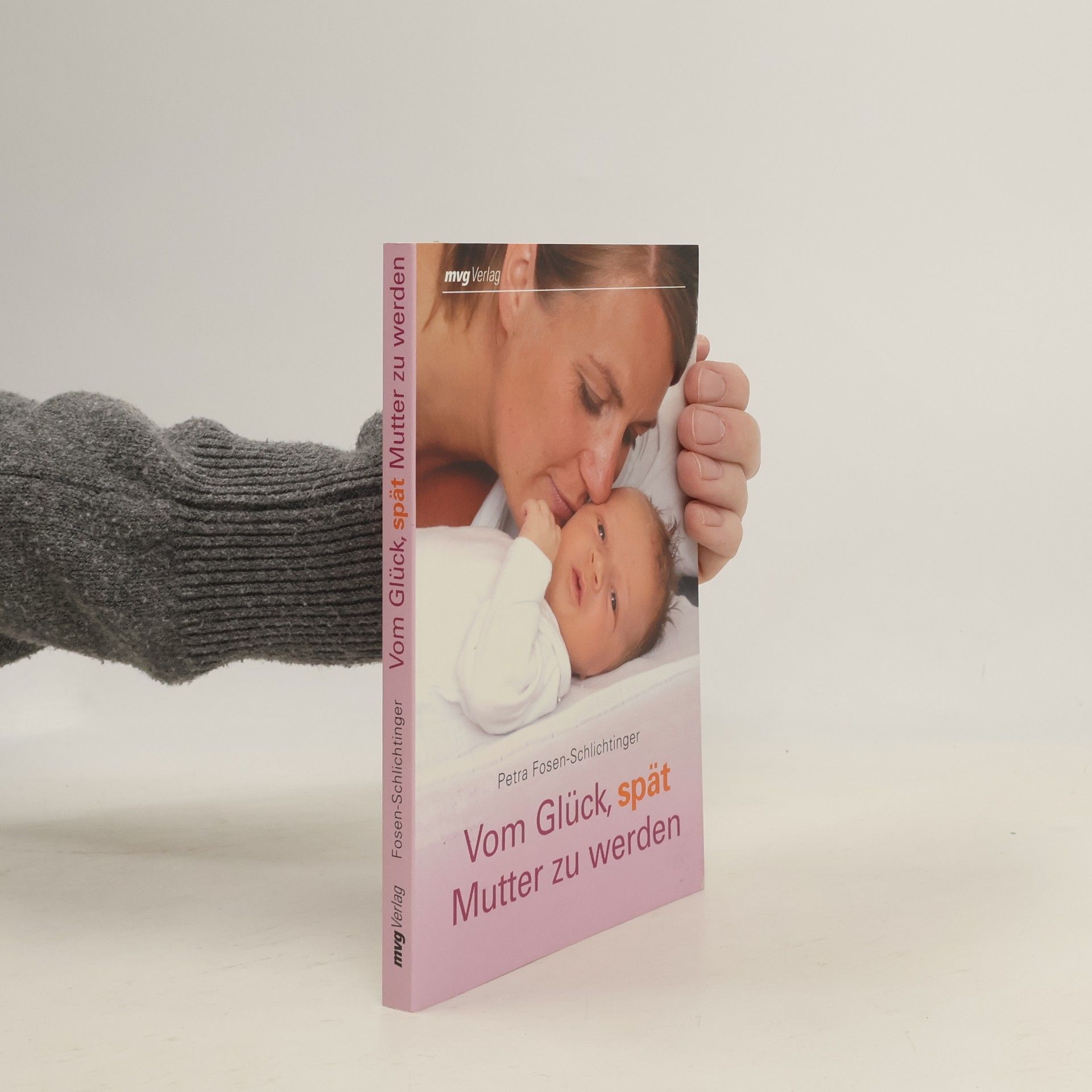 Petra Fosen Schlichtinger Vom Glück, spät Mutter zu werden