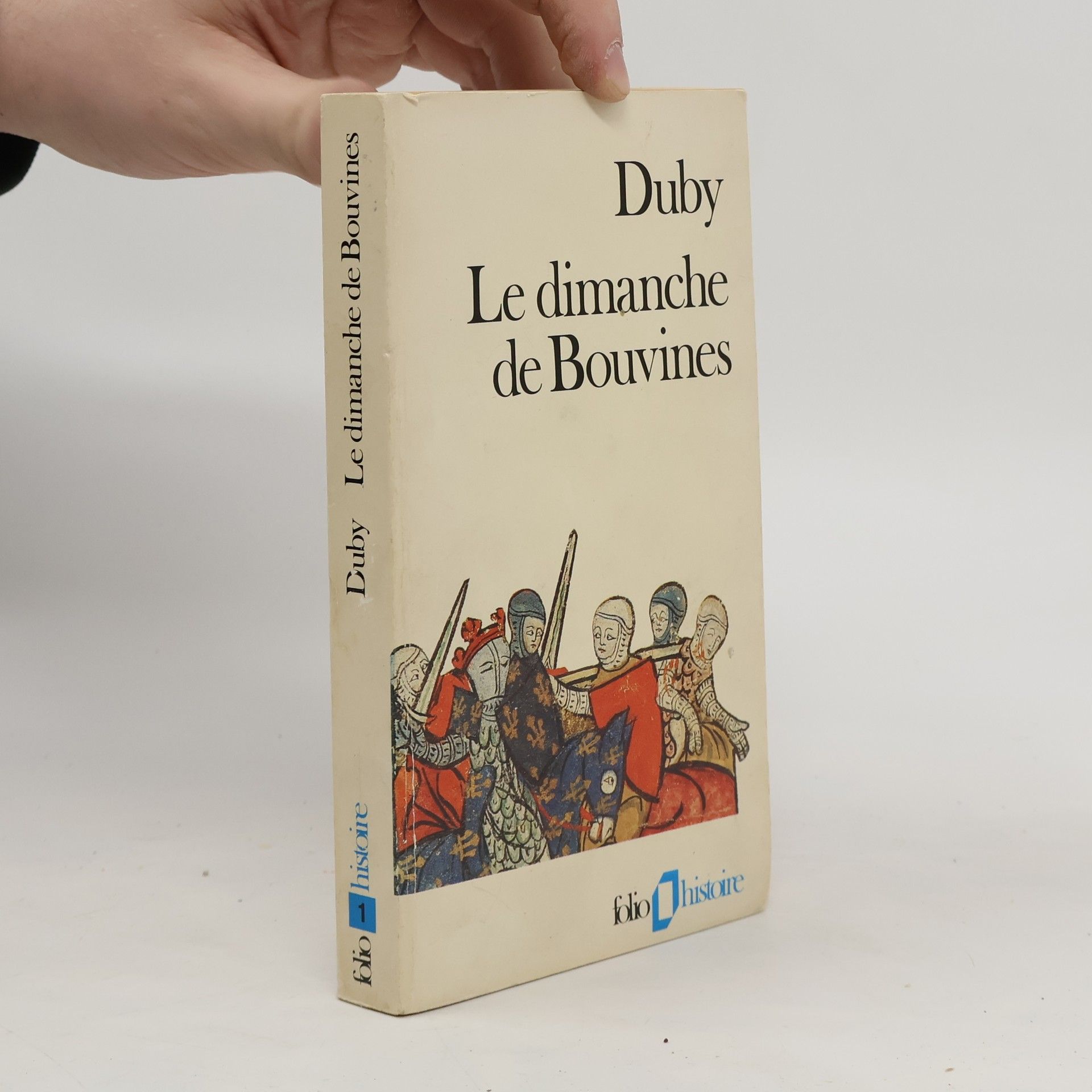 Georges Duby Le dimanche de Bouvines, 27 juillet 1214