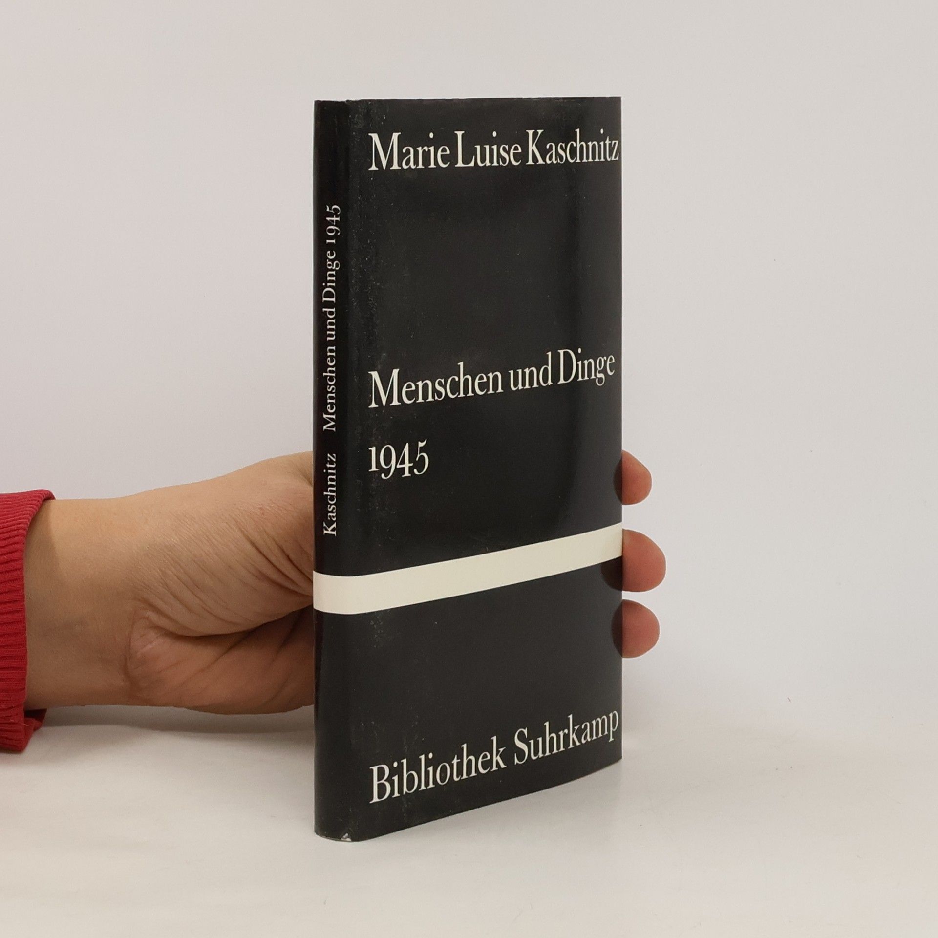 Marie Luise Kaschnitz Menschen und Dinge 1945