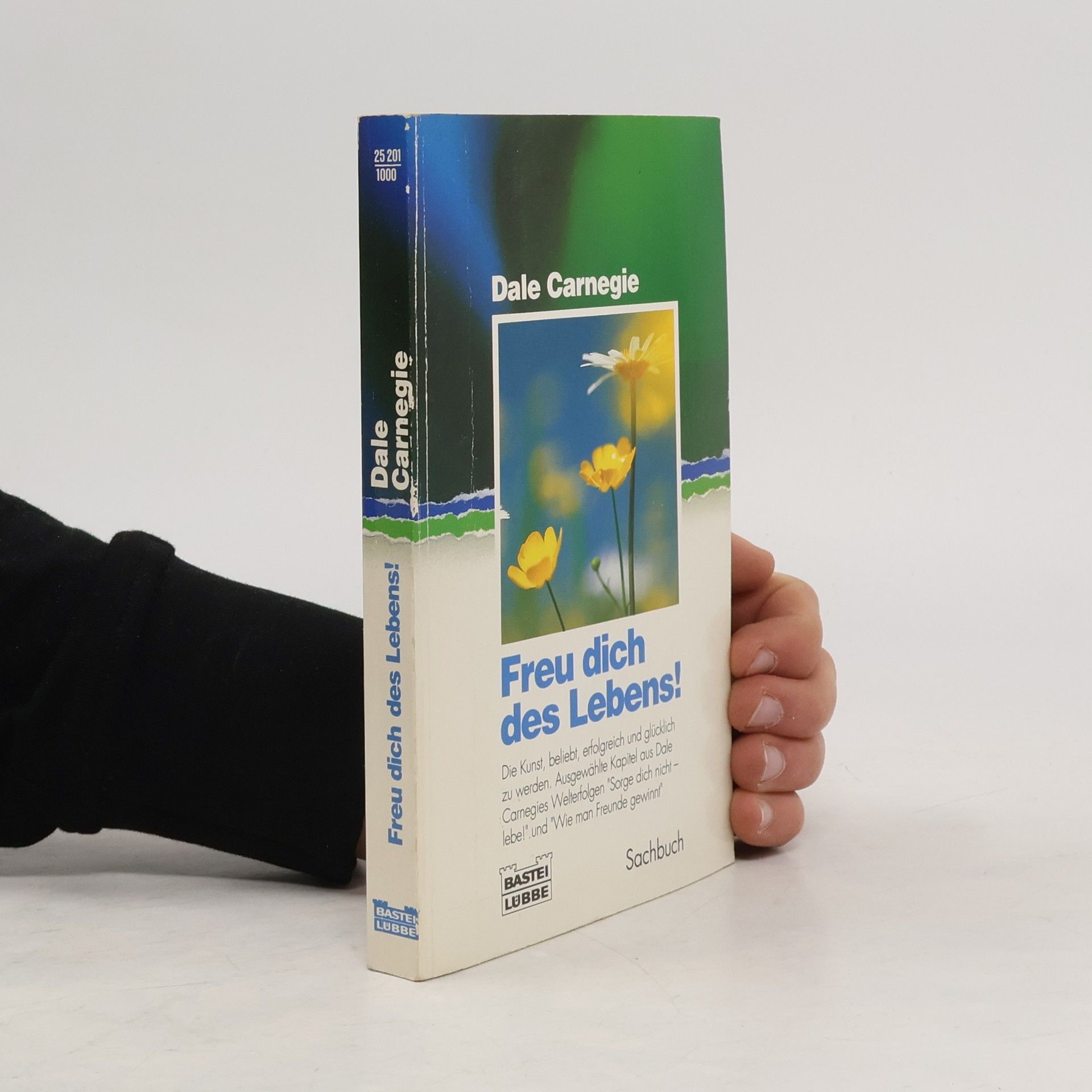 Dale Carnegie Freu dich des Lebens!