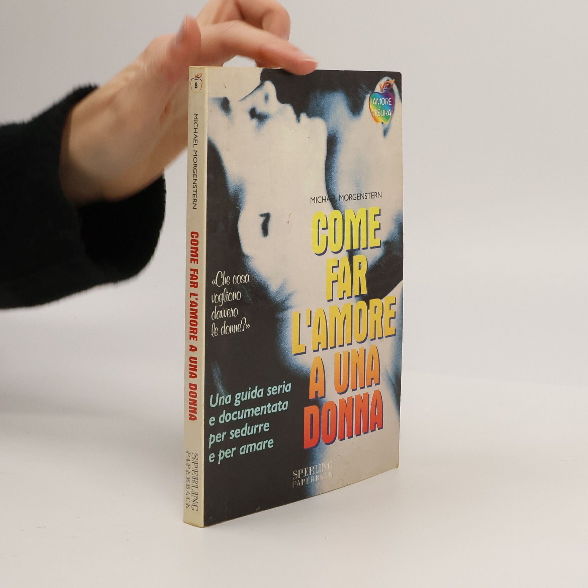 Michael Morgenstern L' amore su misura - 8: Come far l'amore a una donna