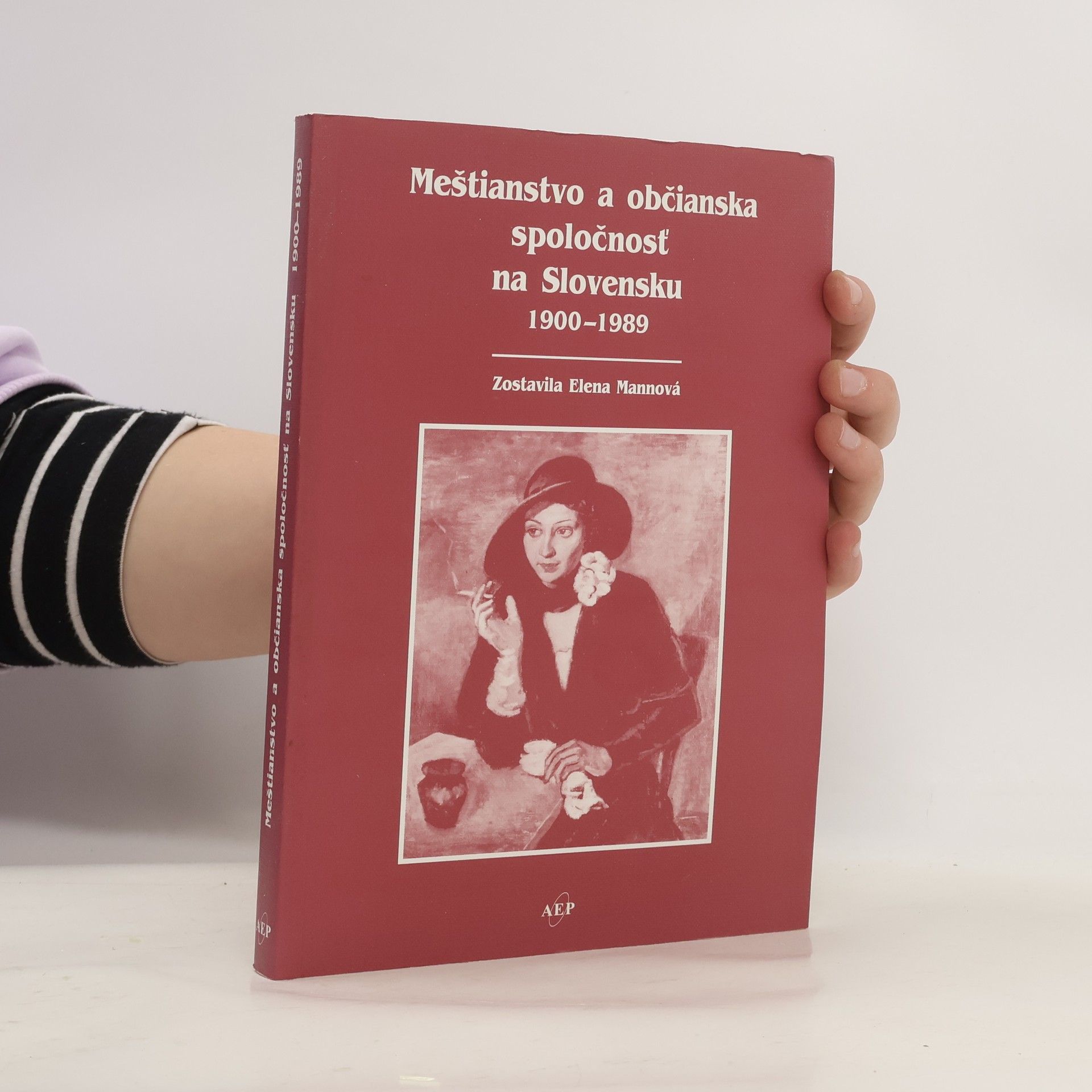 Elena Mannova Meštianstvo a občianska spoločnosť na Slovensku 1900-1989