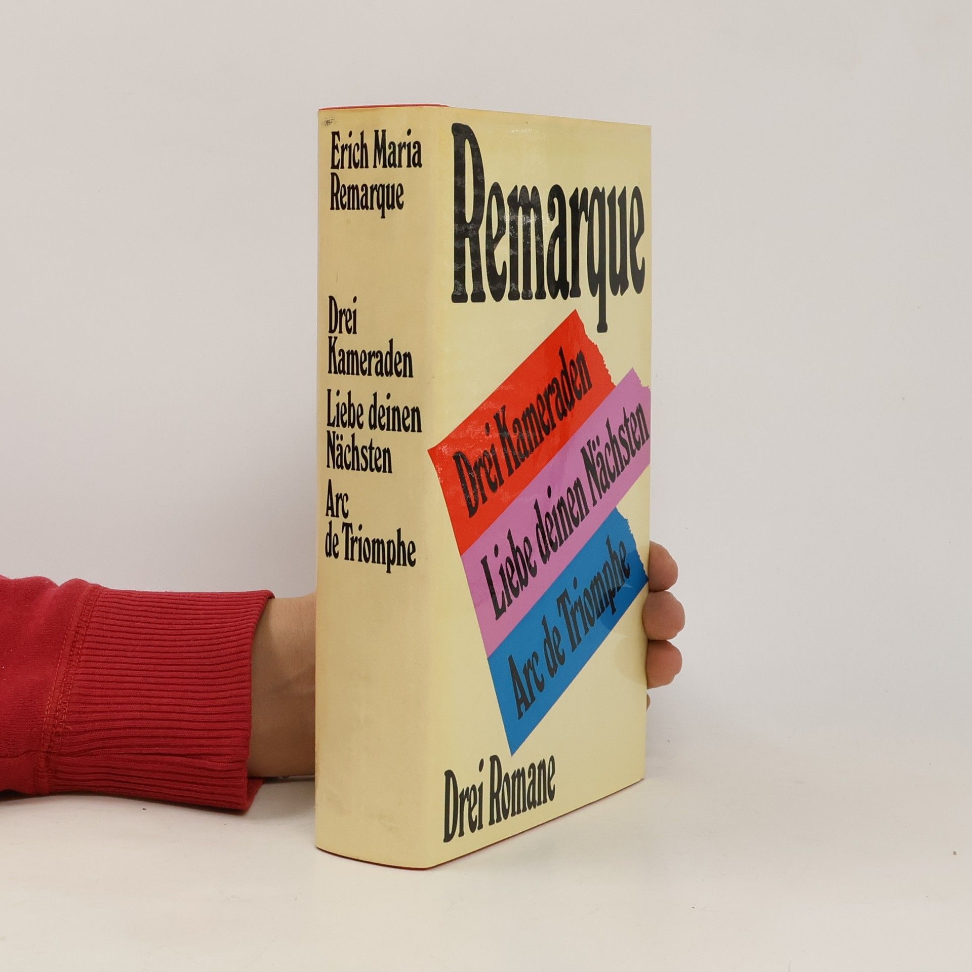 Erich Maria Remarque Drei Kameraden, Liebe deinen Nächsten, Arc de Triomphe