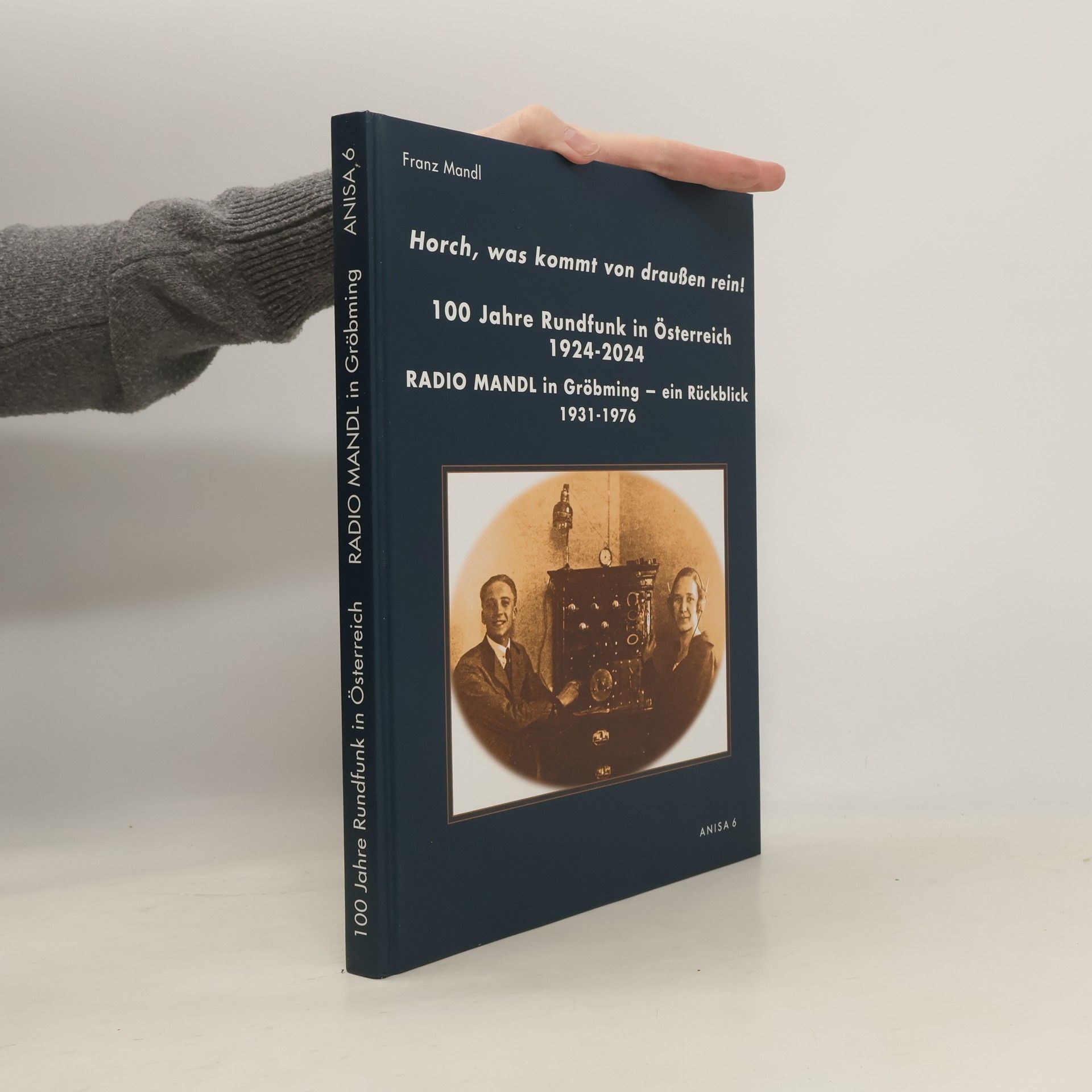 Franz Mandl 100 jahre Rundfunk in Österreich 1924-2024