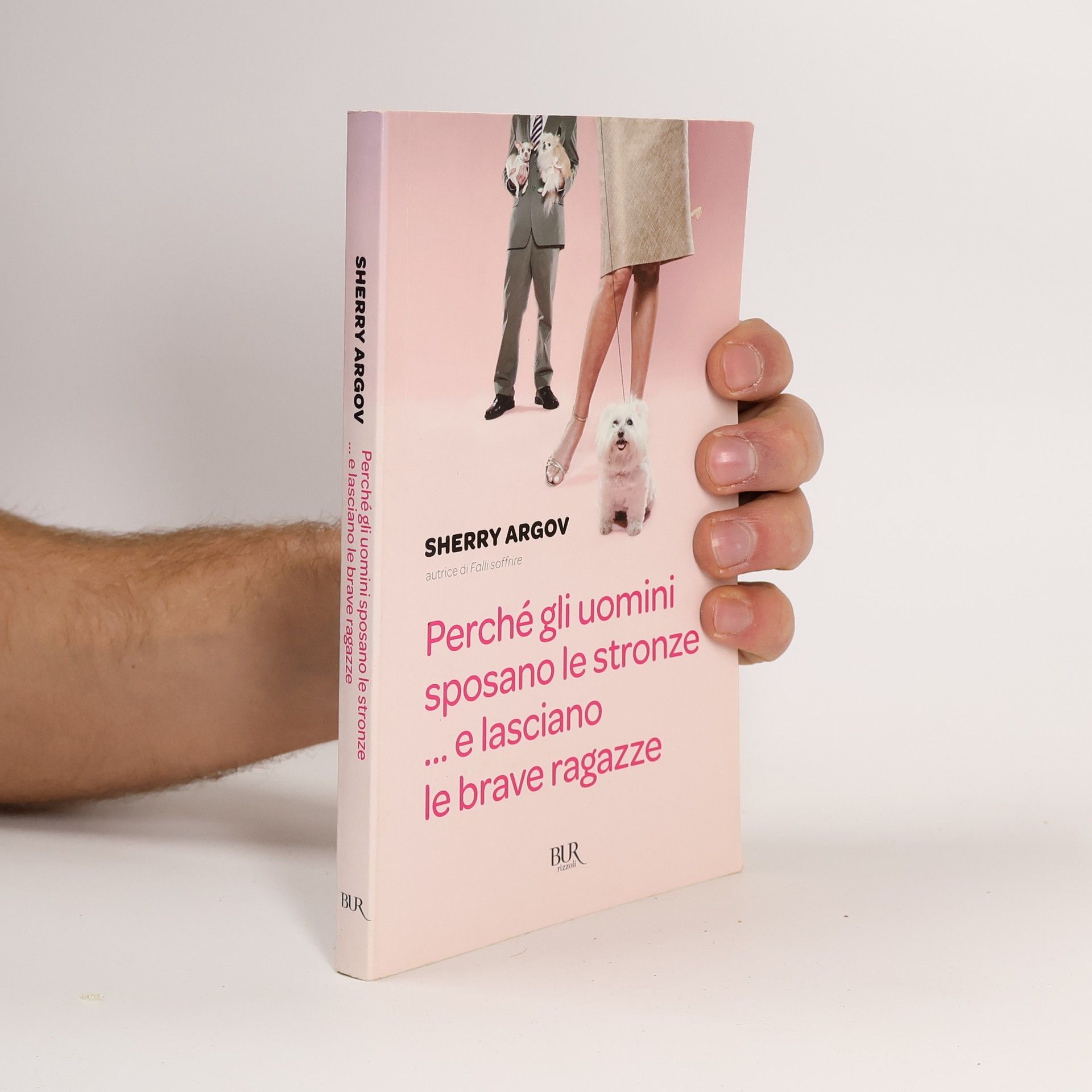 Sherry Argov Perché gli uomini sposano le stronze... E lasciano le brave ragazze