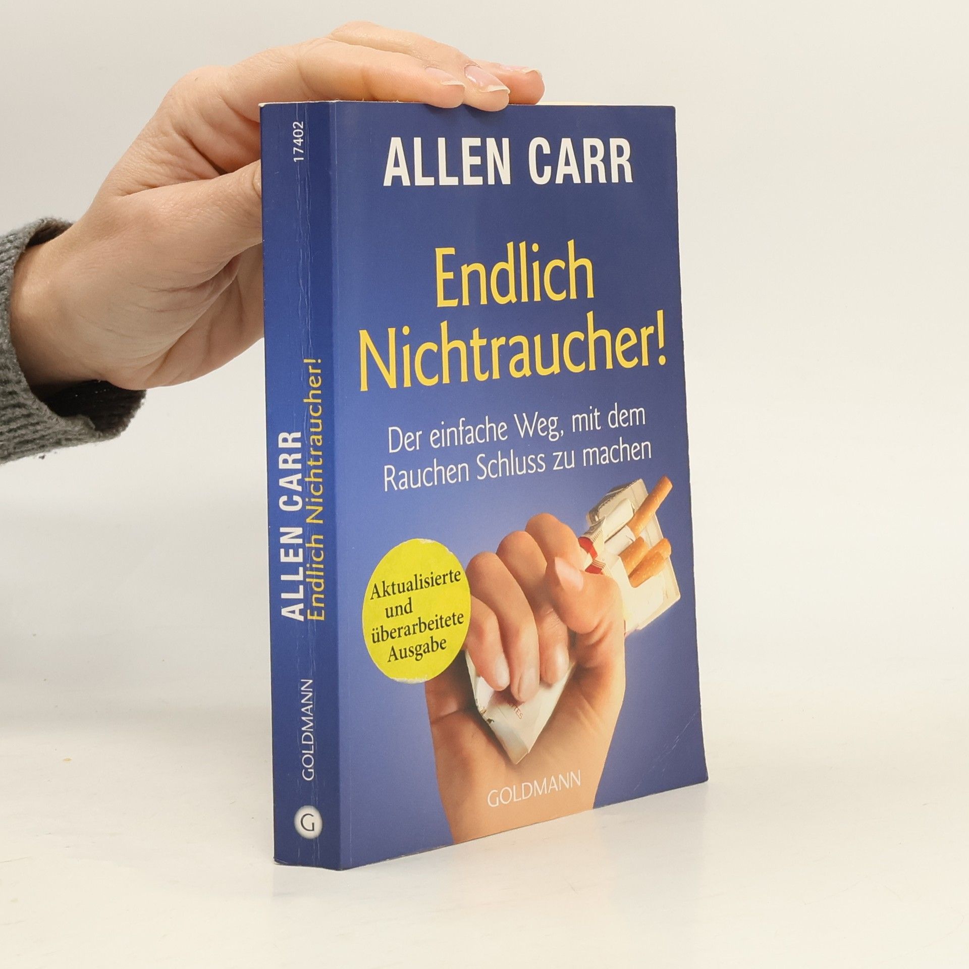 Allen Carr Endlich Nichtraucher! : der einfache Weg, mit dem Rauchen Schluss zu machen