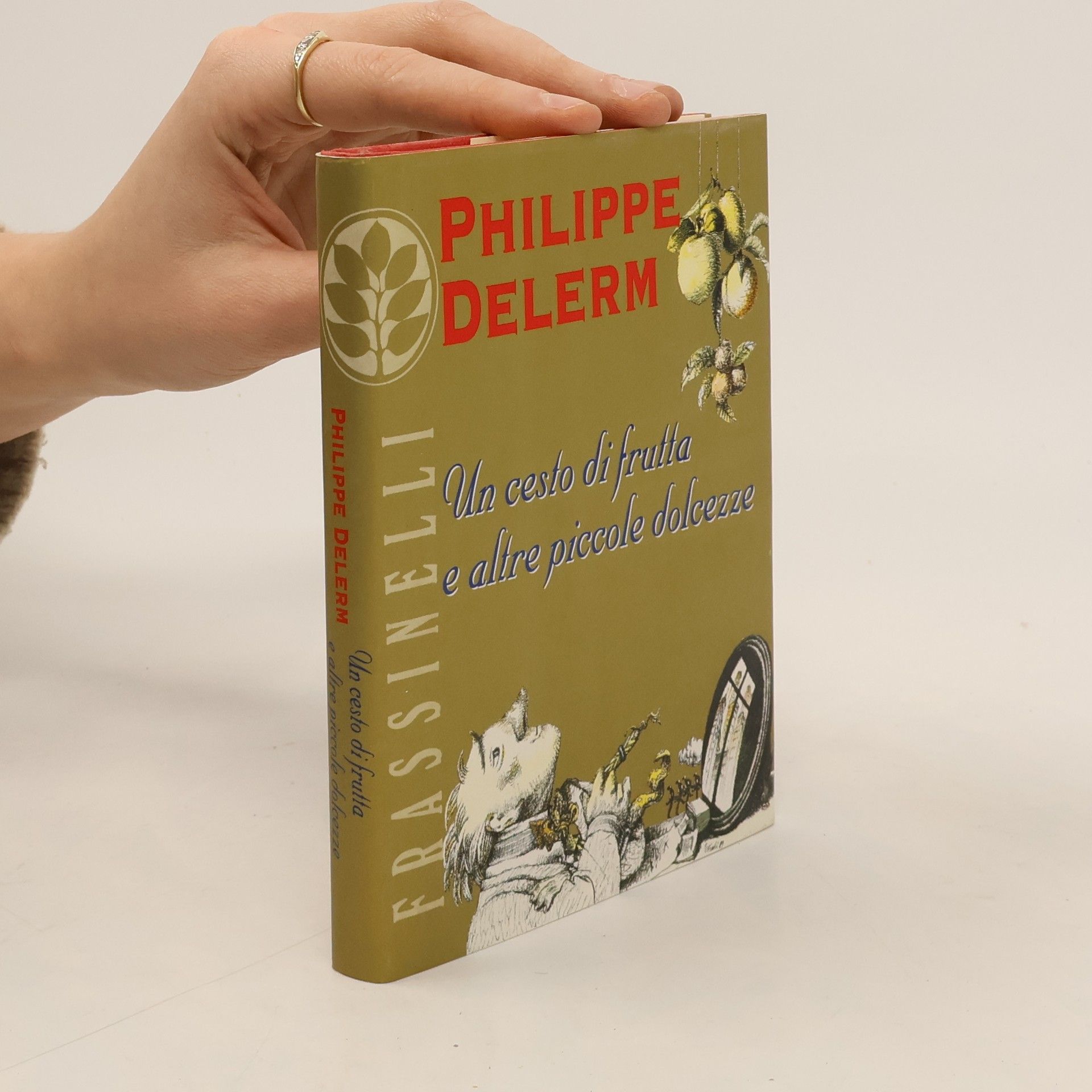 Philippe Delerm Frassinelli narrativa straniera: Un cesto di frutta e altre piccole dolcezze
