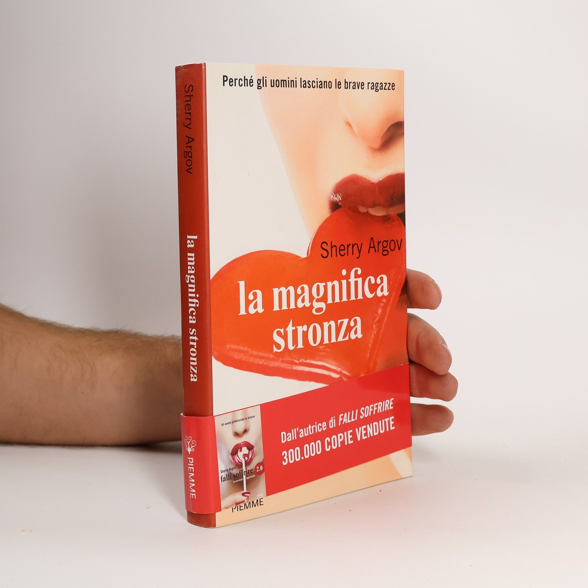 Sherry Argov La magnifica stronza. Perché gli uomini lasciano le brave ragazze