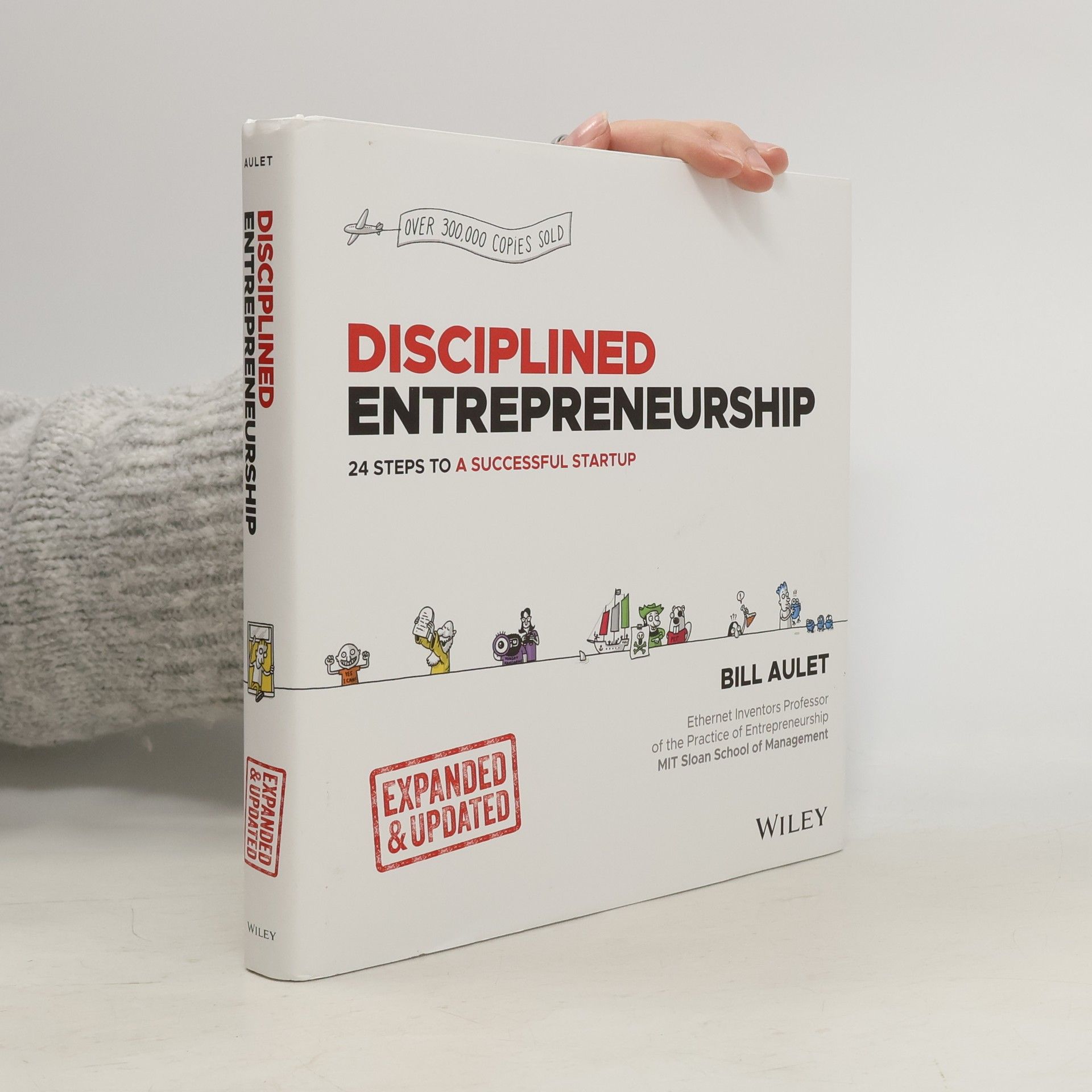 Bill Aulet Disciplined Entrepreneurship Expanded & Updated