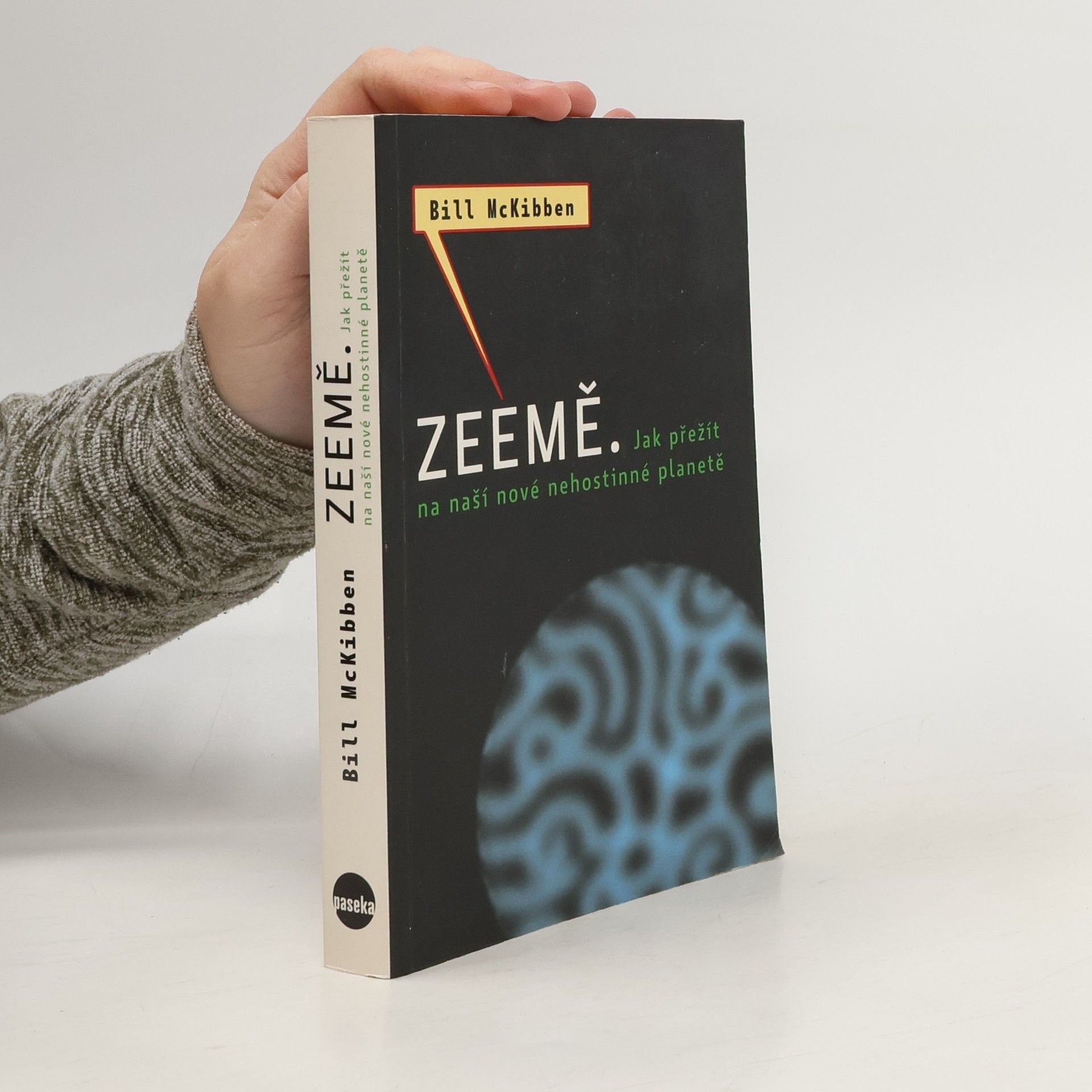 Bill McKibben Zeemě. Jak přežít na naší nové nehostinné planetě