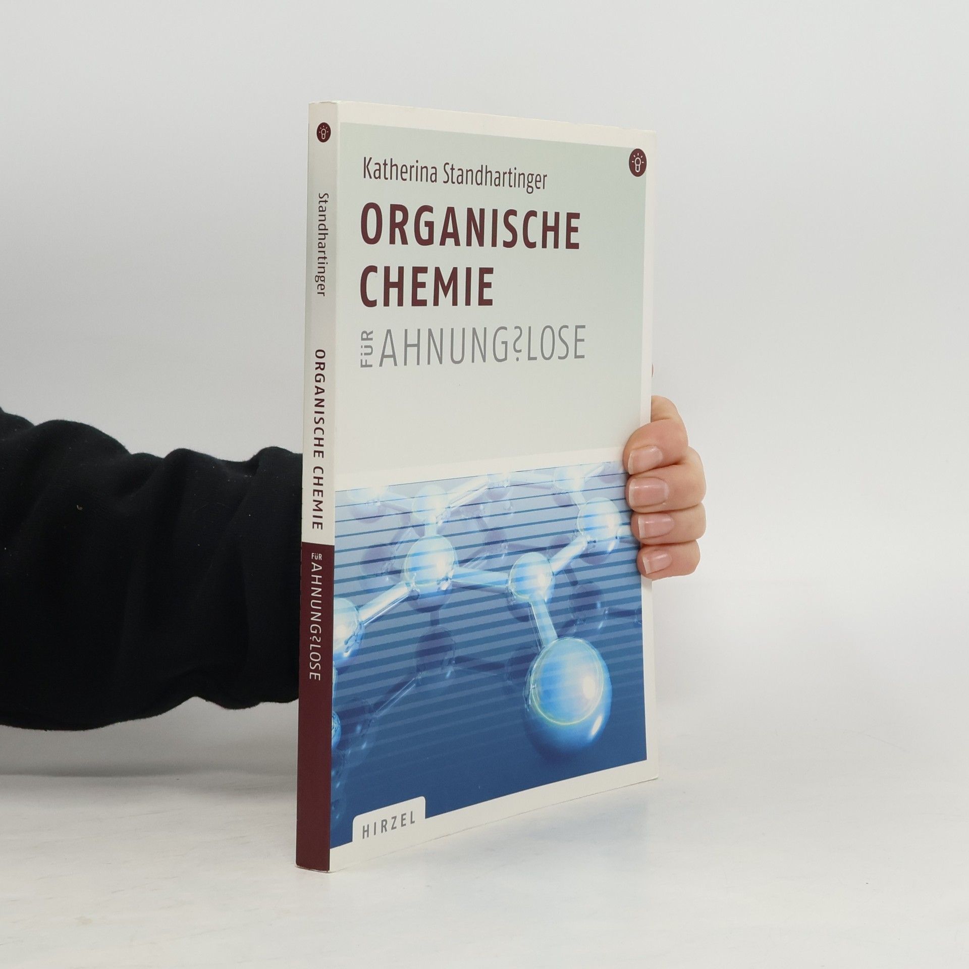 Katherina Standhartinger Organische Chemie für Ahnungslose