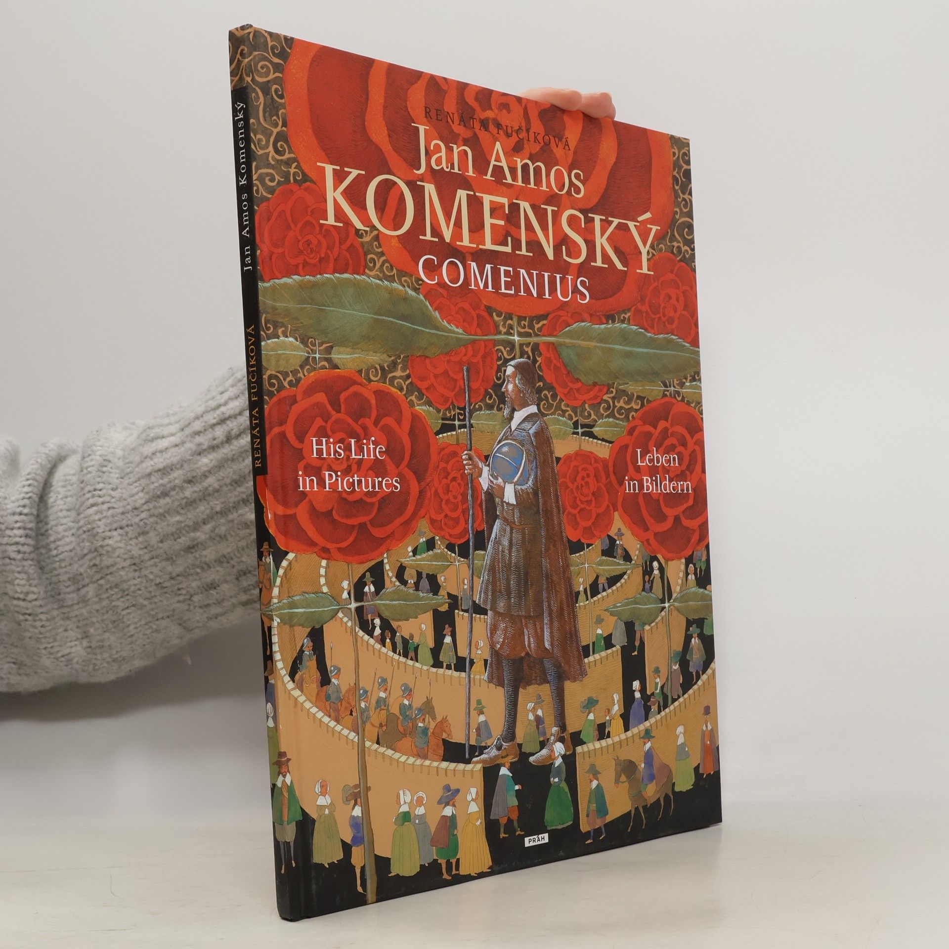 Renáta Fučíková Jan Amos Komenský - Comenius: His life in pictures = Leben in Bildern