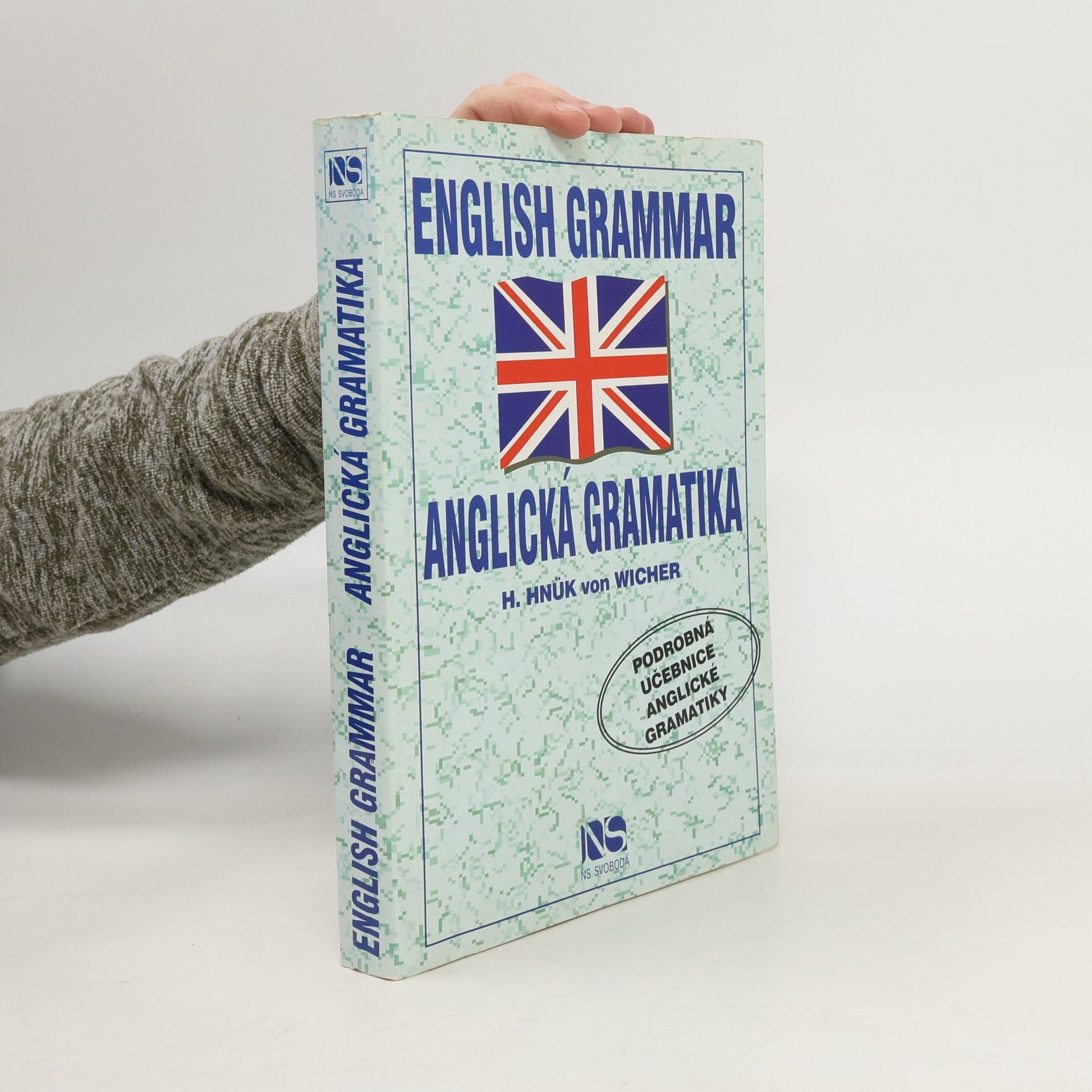 Helena Hnük von Wicher English Grammar - Anglická gramatika: Podrobná učebnice anglické gramatiky