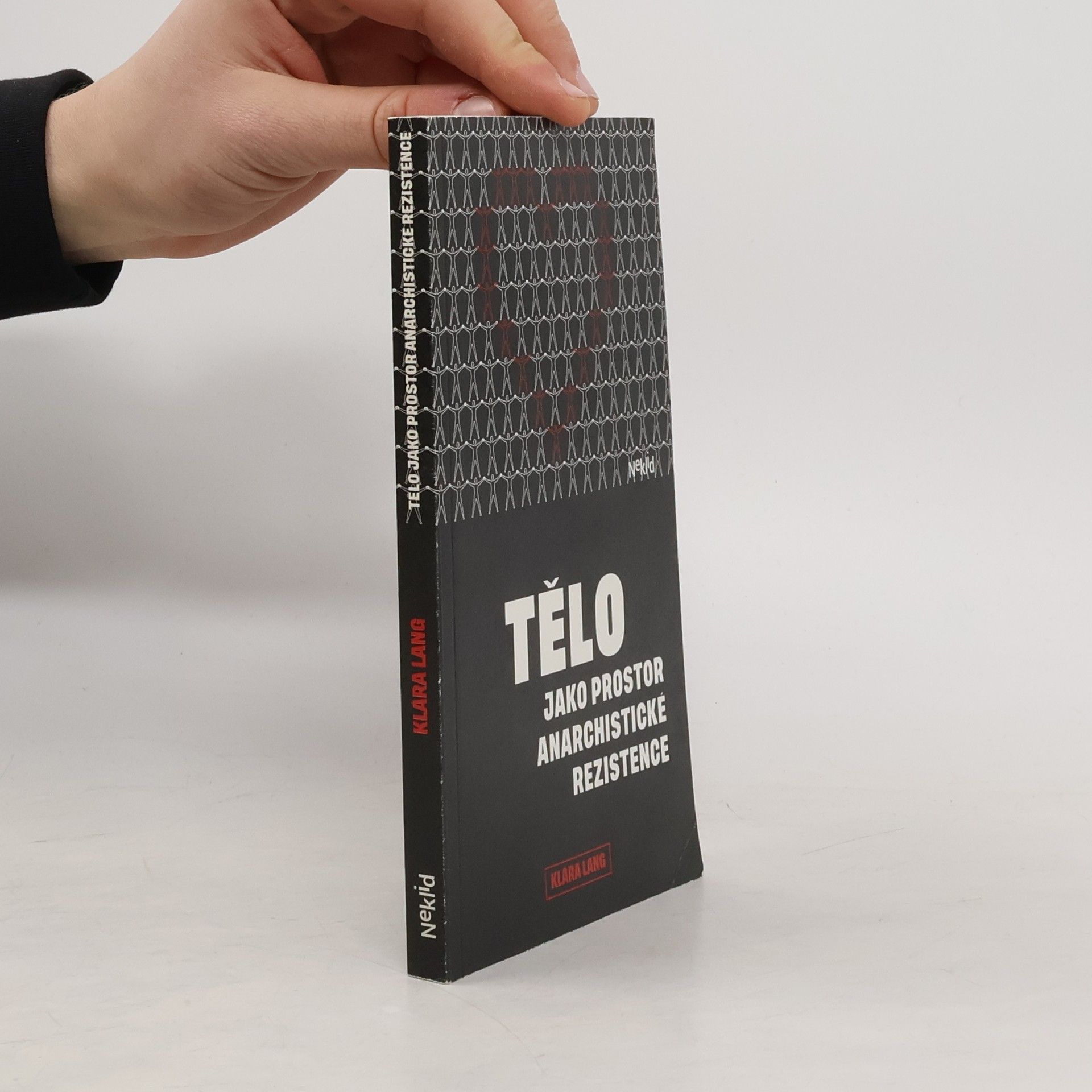 Klára Lang Tělo jako prostor anarchistické rezistence