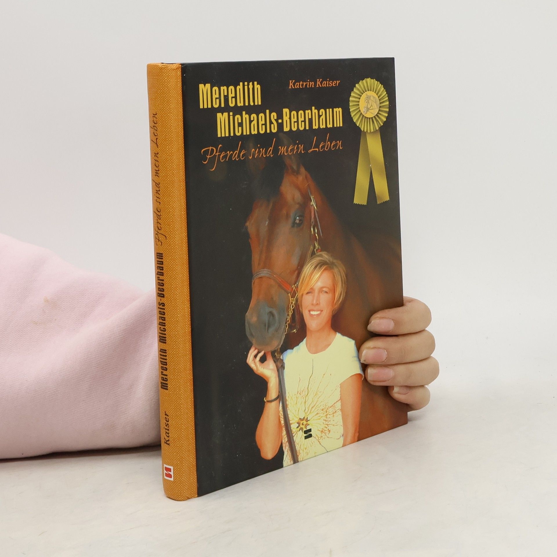 Katrin Kaiser Meredith Michaels-Beerbaum - Pferde sind mein Leben